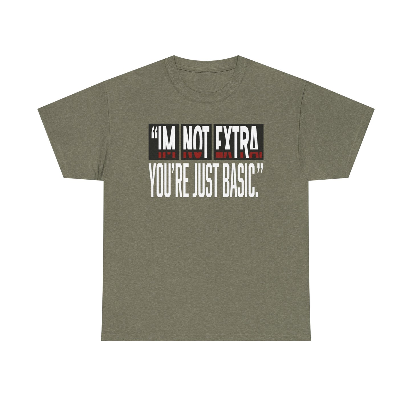 I'm Not Extra Male Tee, Casual T-Shirt, Fun Statement Shirt, Gift for Friends, Everyday Wear