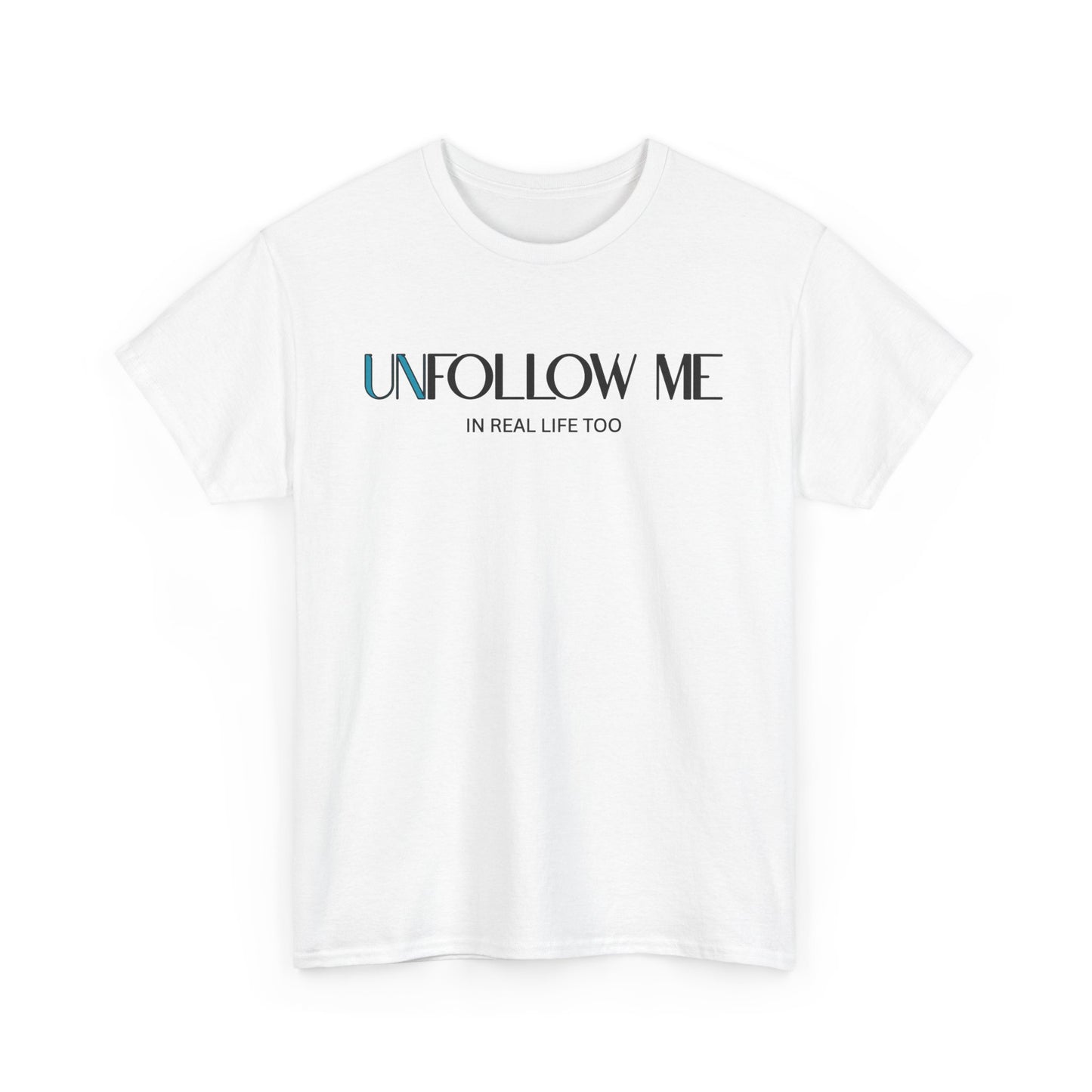 Male Unfollow Me Graphic Tee | Statement T-Shirt, Funny Gift, Casual Wear, Unique Style, Lightweight Comfort