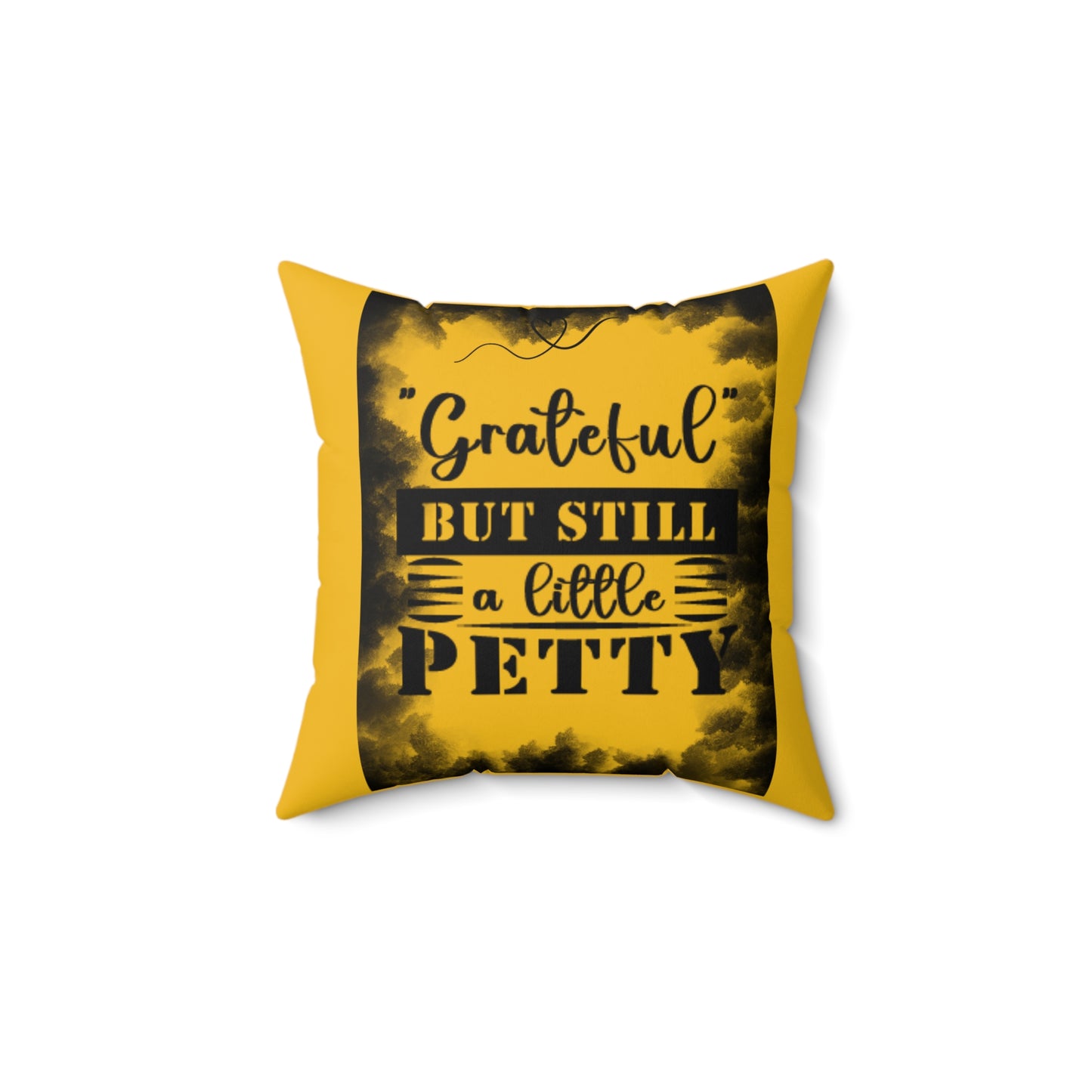 FaithStyles "GRATEFUL YET PETTY" Spun Polyester Square Pillow