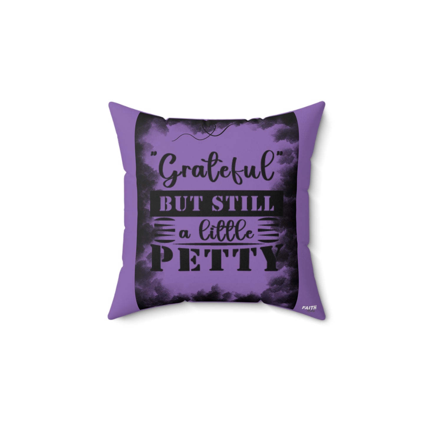 FaithStyles "STILL PETTY" Spun Polyester Square Pillow