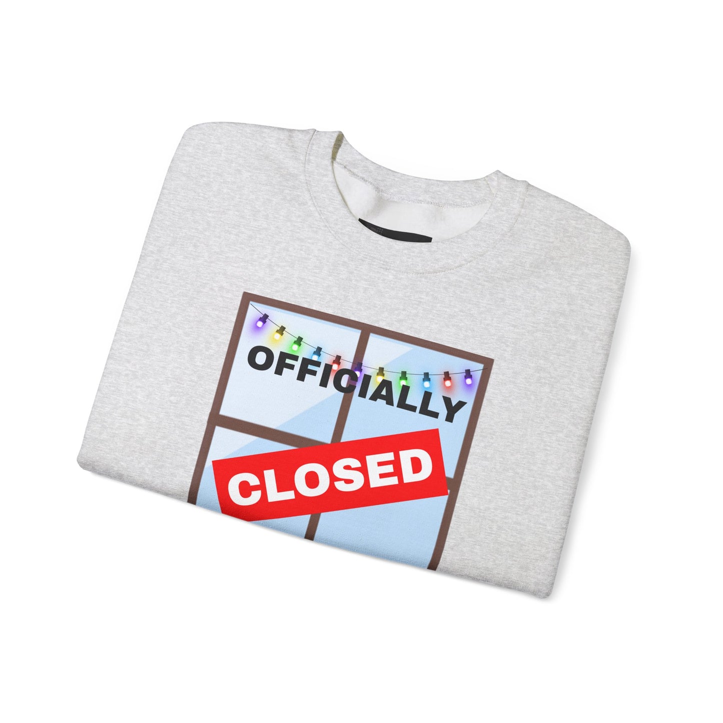 Holiday Closure Crewneck Sweatshirt, Cozy Winter Sweater, Gift for Holidays, Comfy Crewneck, Closed for the Holidays Sweatshirt