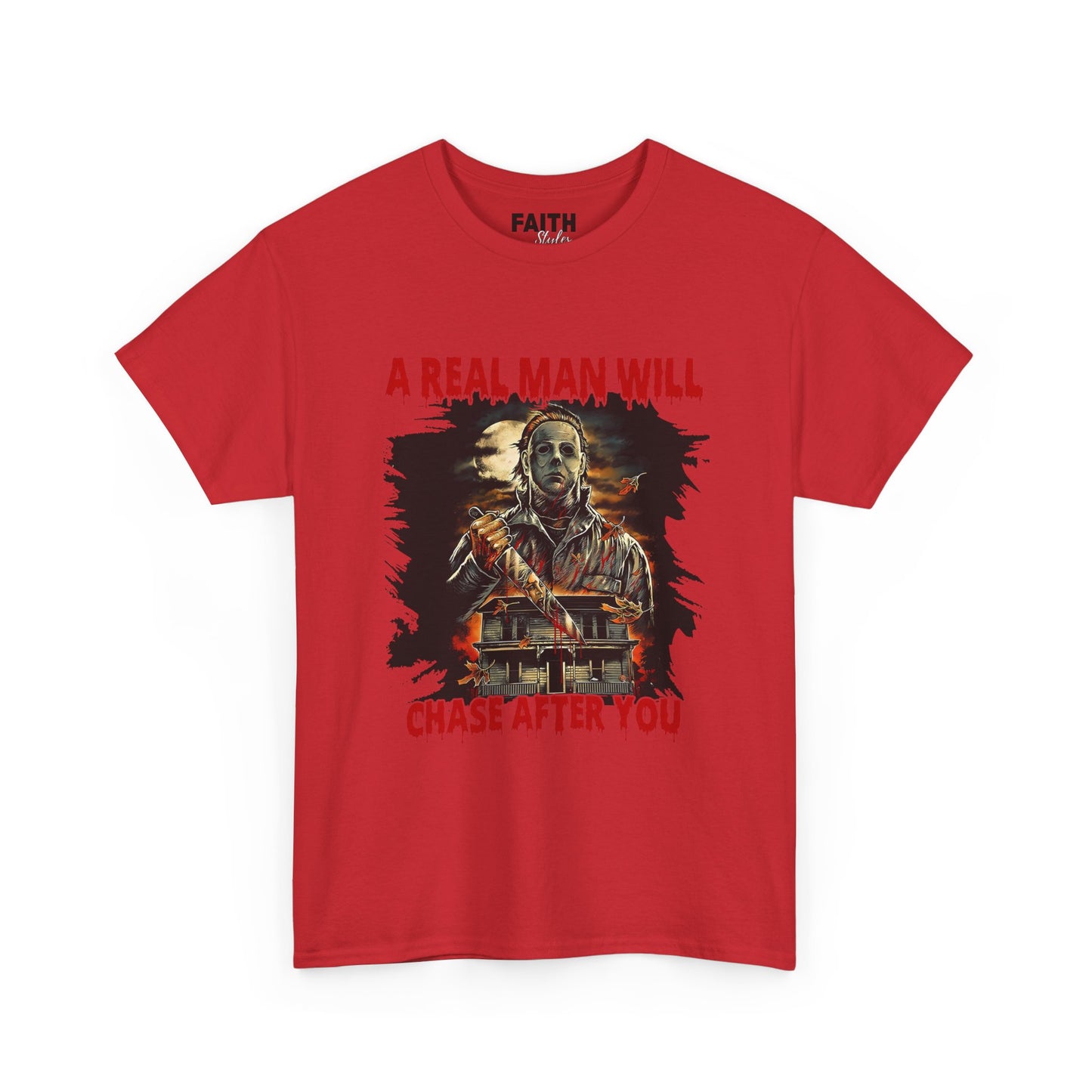 Unisex Graphic Tee: A Real Man Will Chase After You | Funny Shirt, Perfect Gift, Casual Wear, Halloween, Horror Lovers