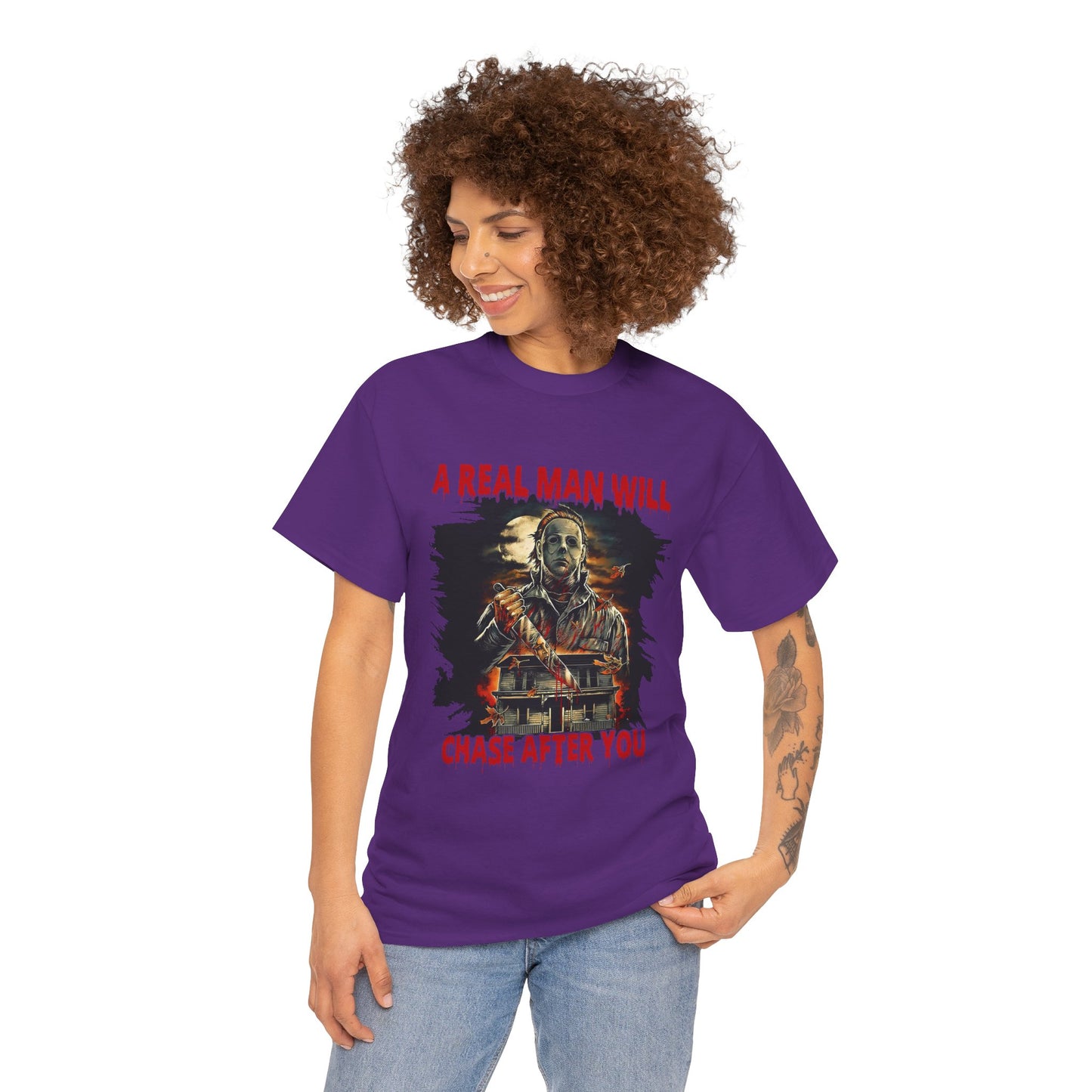 Unisex Graphic Tee: A Real Man Will Chase After You | Funny Shirt, Perfect Gift, Casual Wear, Halloween, Horror Lovers