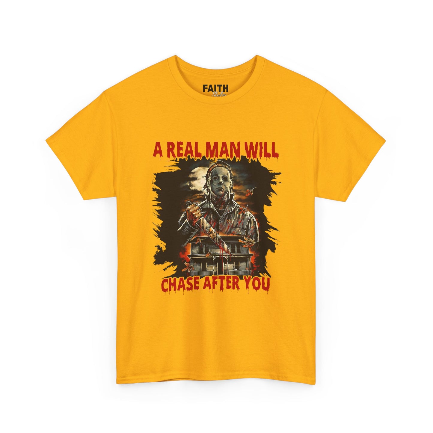 Unisex Graphic Tee: A Real Man Will Chase After You | Funny Shirt, Perfect Gift, Casual Wear, Halloween, Horror Lovers