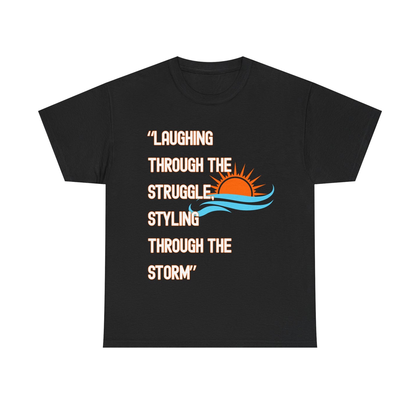 Motivational Unisex Heavy Cotton Tee - "Laughing Through the Struggle" with Sunrise Design