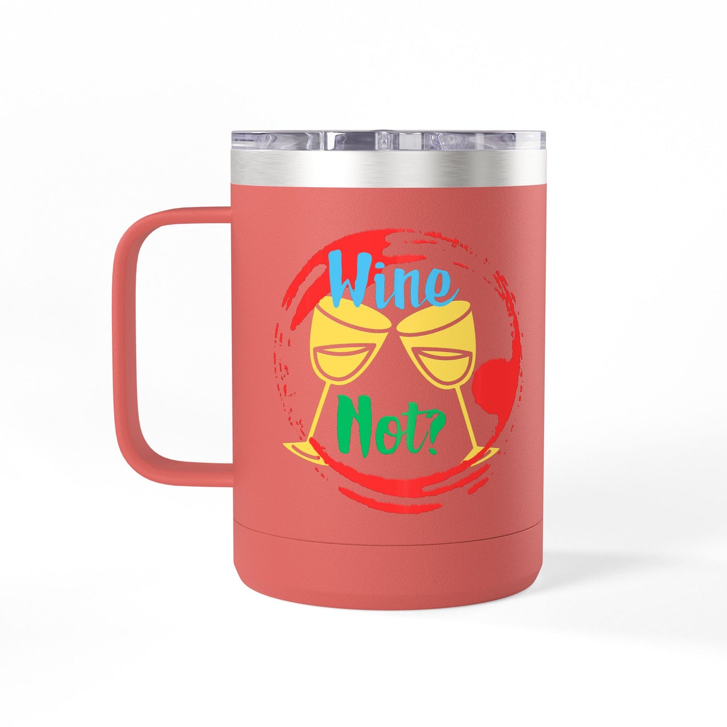 Colorful Wine & Coffee Tumbler – ‘Wine Not?’ Design for Easy Sips and Fun Vibes, Perfect for Gifting, Home, or Parties, 15oz