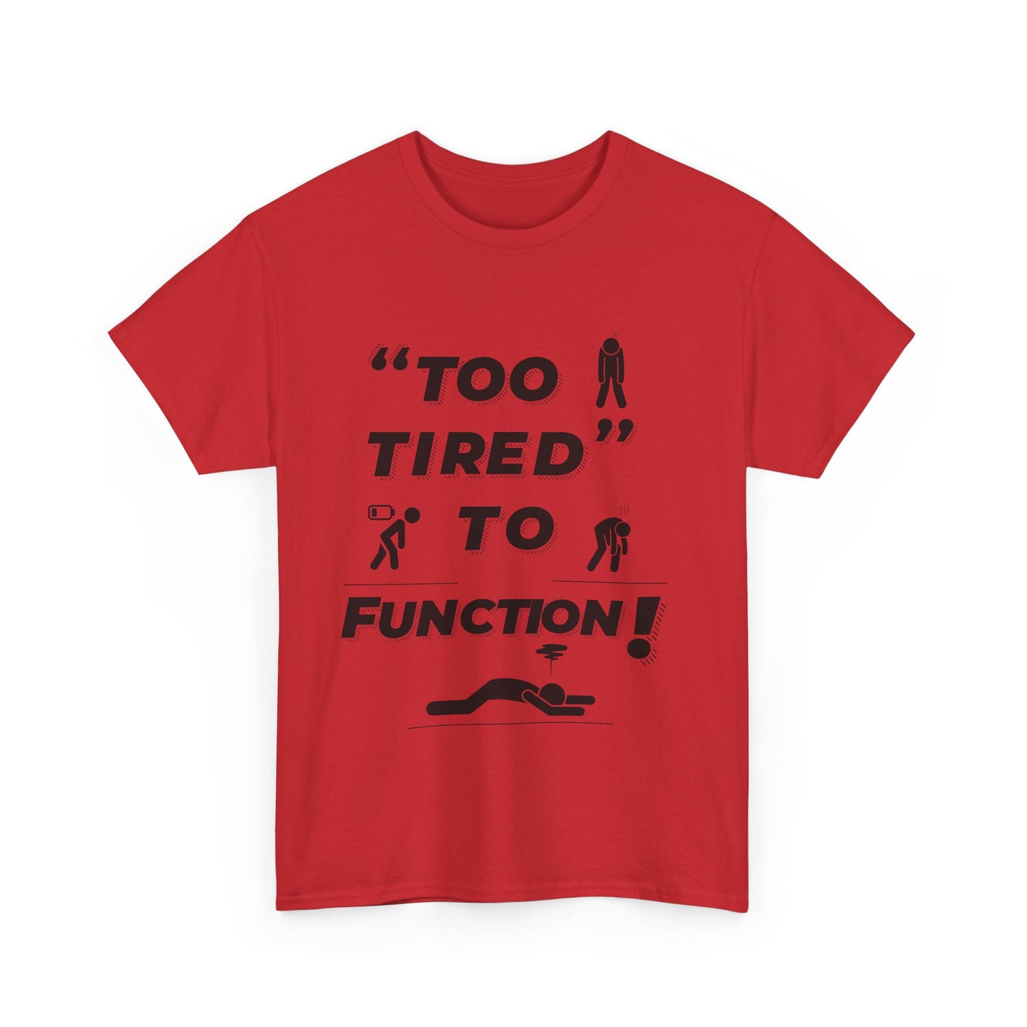 Unisex Heavy Cotton Tee with "Too Tired" Design - Funny Graphic Shirt for Relaxation, Self-Care, Casual Wear, Gift for Friends