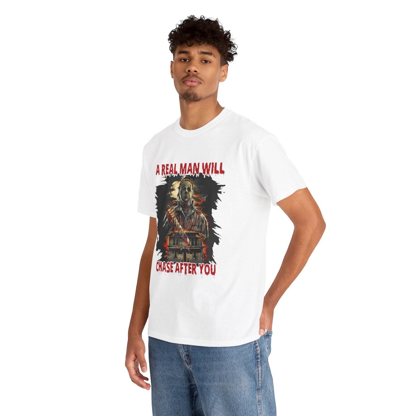 Unisex Graphic Tee: A Real Man Will Chase After You | Funny Shirt, Perfect Gift, Casual Wear, Halloween, Horror Lovers