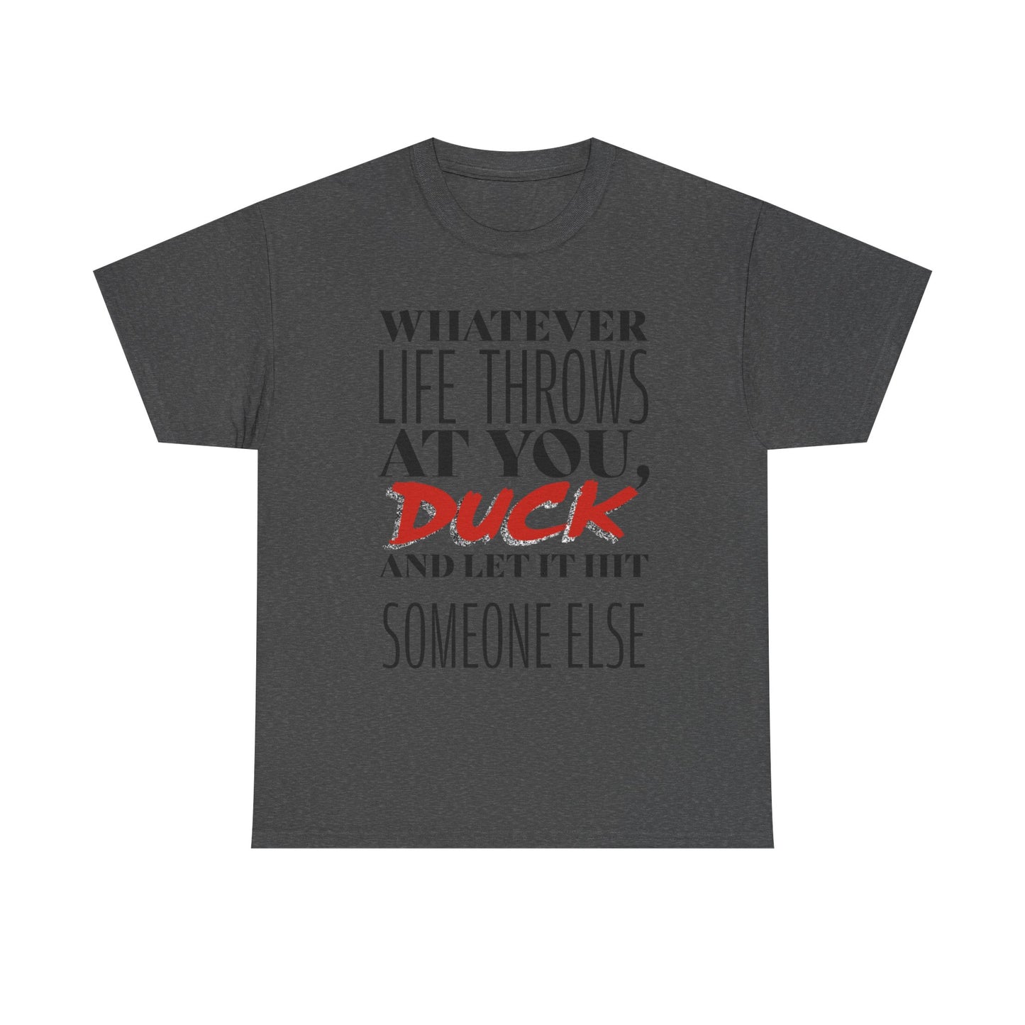 Funny Motivational Male Heavy Cotton Tee, Humorous T-Shirt for Gift, Inspirational Quote Shirt, Great for Friends or Family