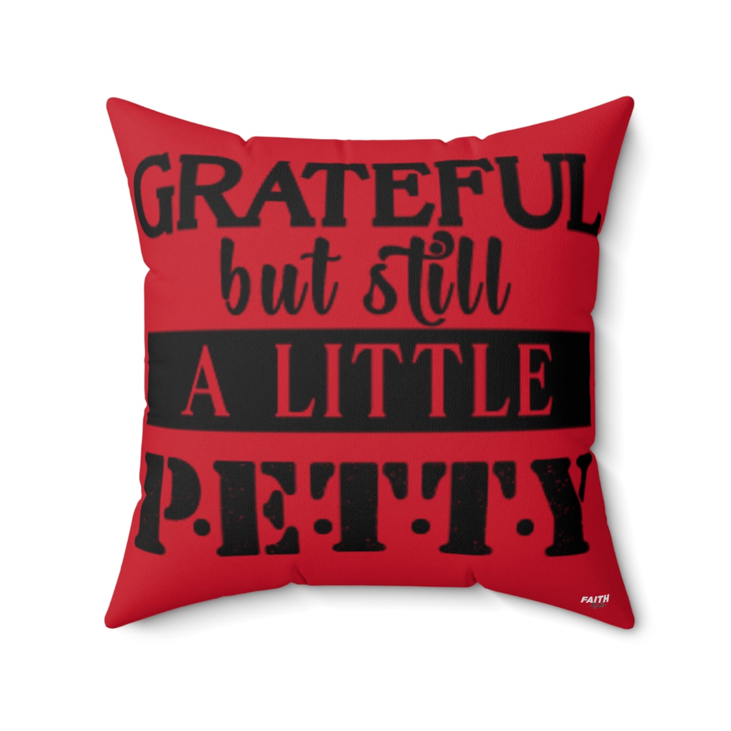 FaithStyles "STILL PETTY" Spun Polyester Square Pillow