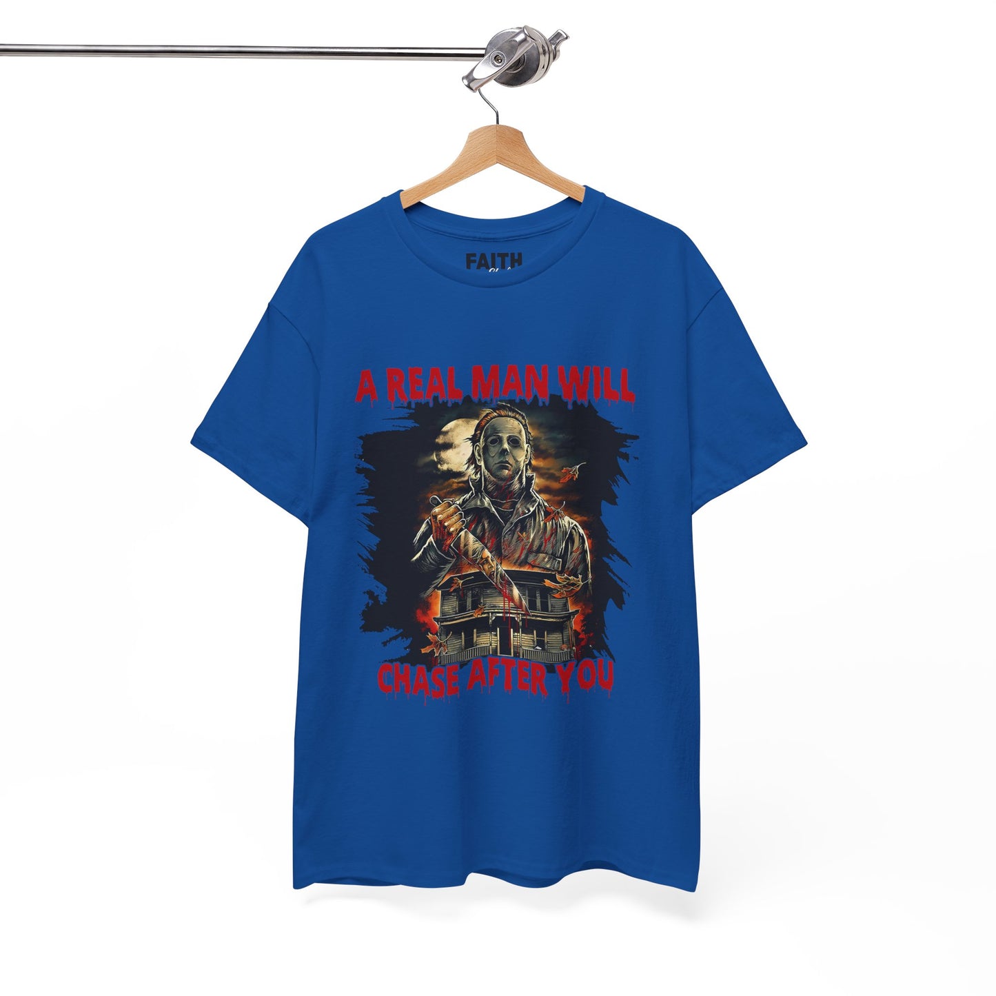 Unisex Graphic Tee: A Real Man Will Chase After You | Funny Shirt, Perfect Gift, Casual Wear, Halloween, Horror Lovers