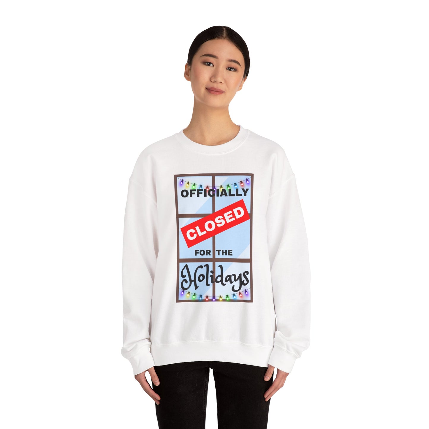 Holiday Closure Crewneck Sweatshirt, Cozy Winter Sweater, Gift for Holidays, Comfy Crewneck, Closed for the Holidays Sweatshirt