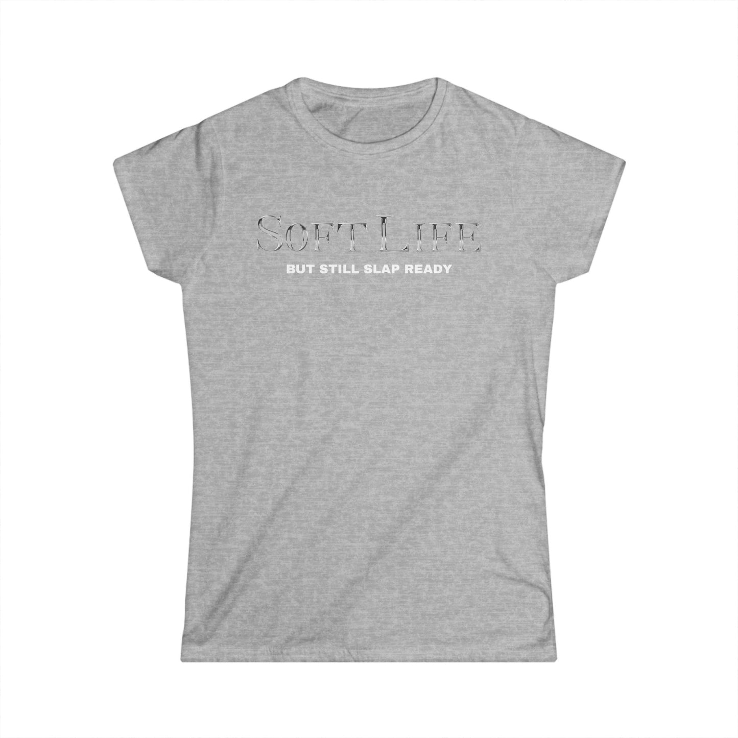 Women's Softstyle Tee, Casual Graphic Tee, Soft Life Shirt, Everyday Wear, Gift for Her, Relaxed Style Tee