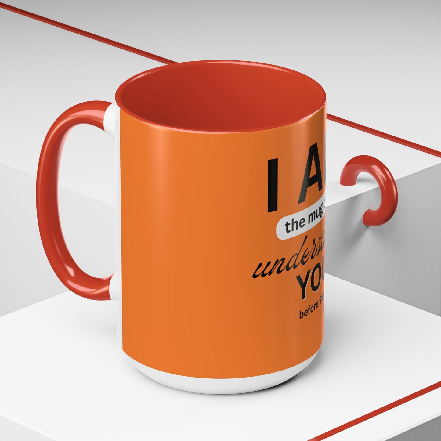 I AM The Mug That Understands You - Funny Coffee Mug, Gift for Coffee Lovers, Morning Motivation Mug, Cute Office Mug, Funny Gift Idea