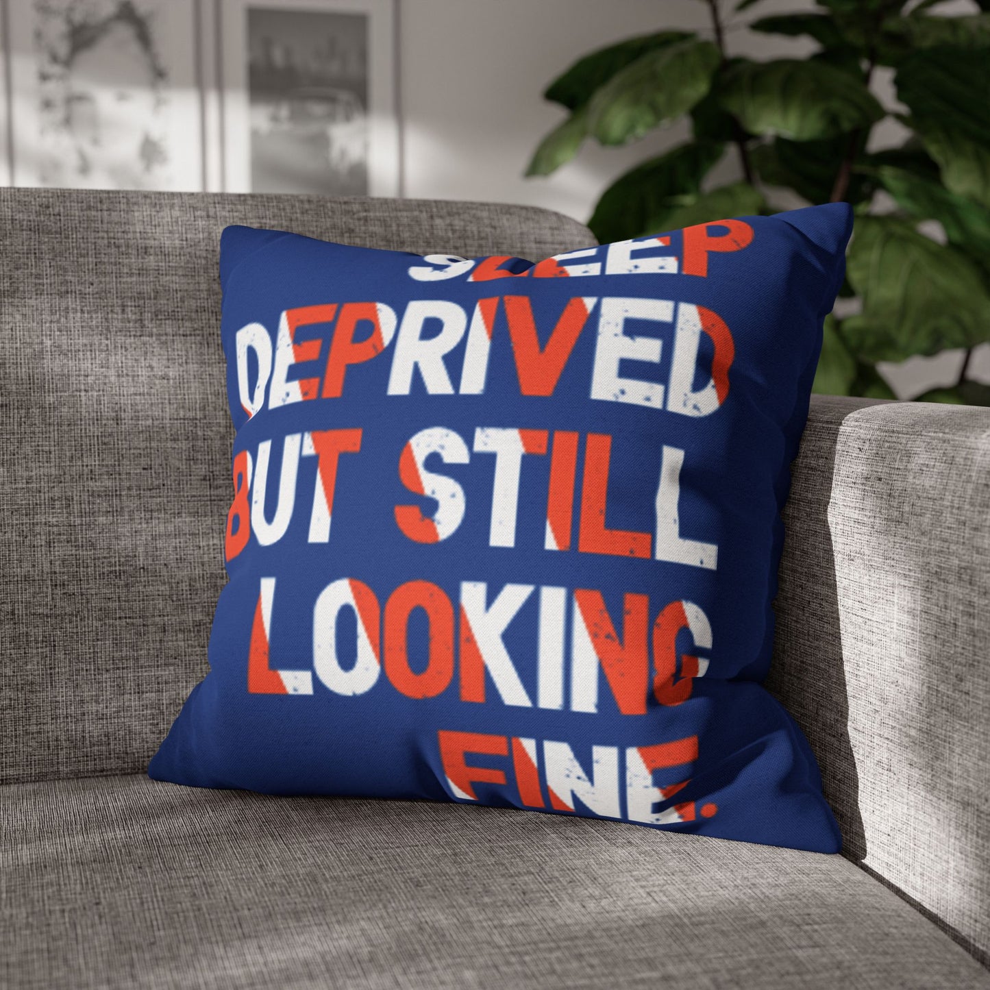 Funny Sleep Deprived Pillowcase - Home Decor, Gift for Friends, Bedroom Accessory, Cozy Bedding, Humorous Throw Pillow