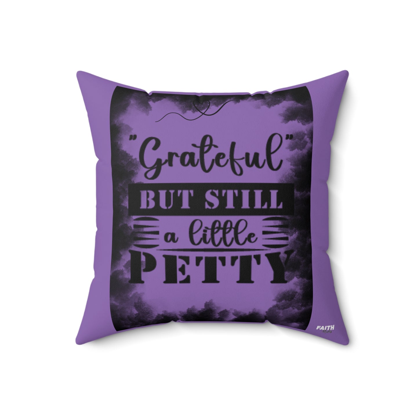 FaithStyles "STILL PETTY" Spun Polyester Square Pillow
