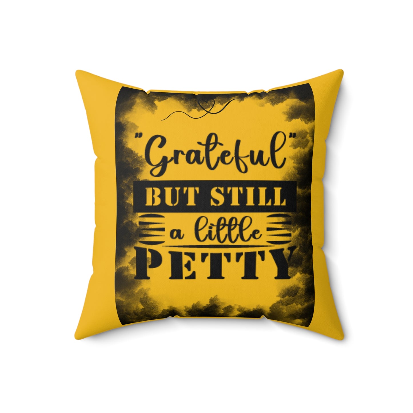 FaithStyles "GRATEFUL YET PETTY" Spun Polyester Square Pillow