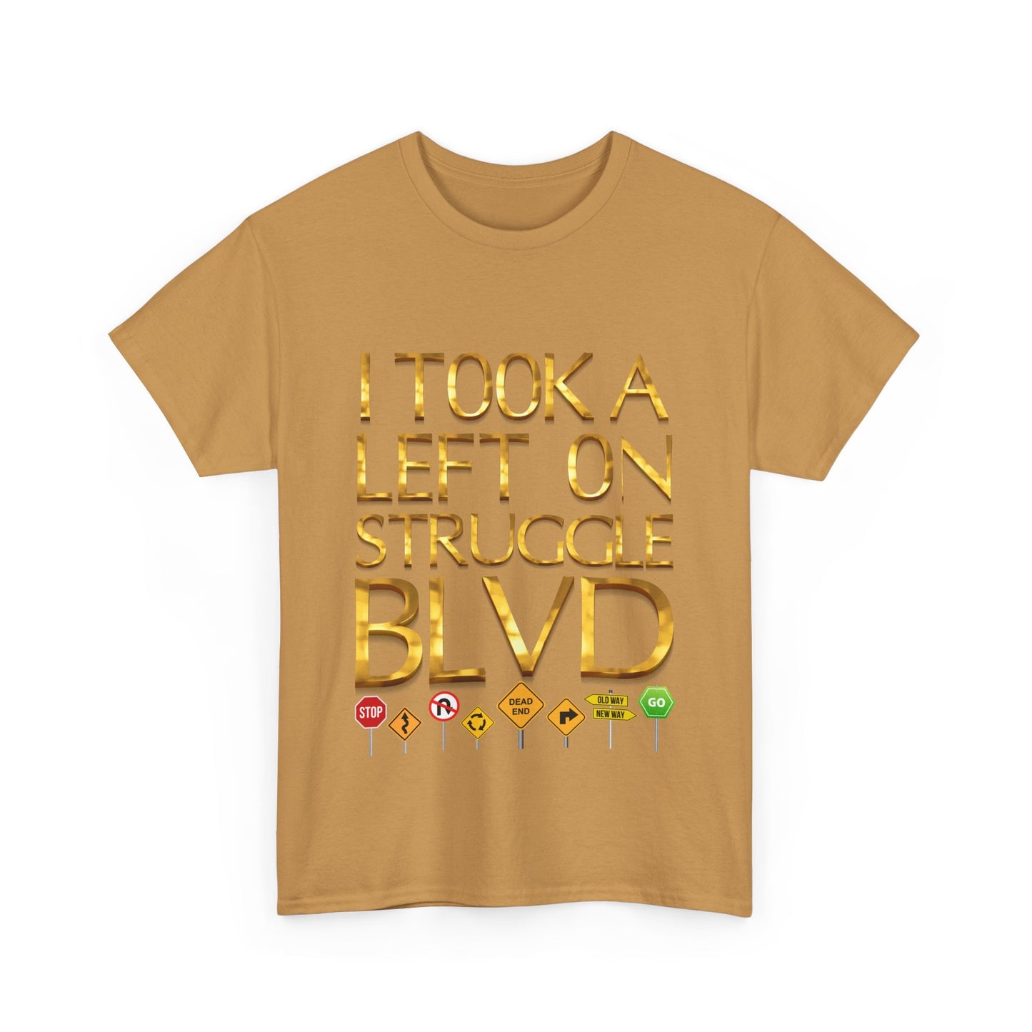 Humorous Unisex Heavy Cotton T-shirt - "I Took a Left on Struggle BLVD"