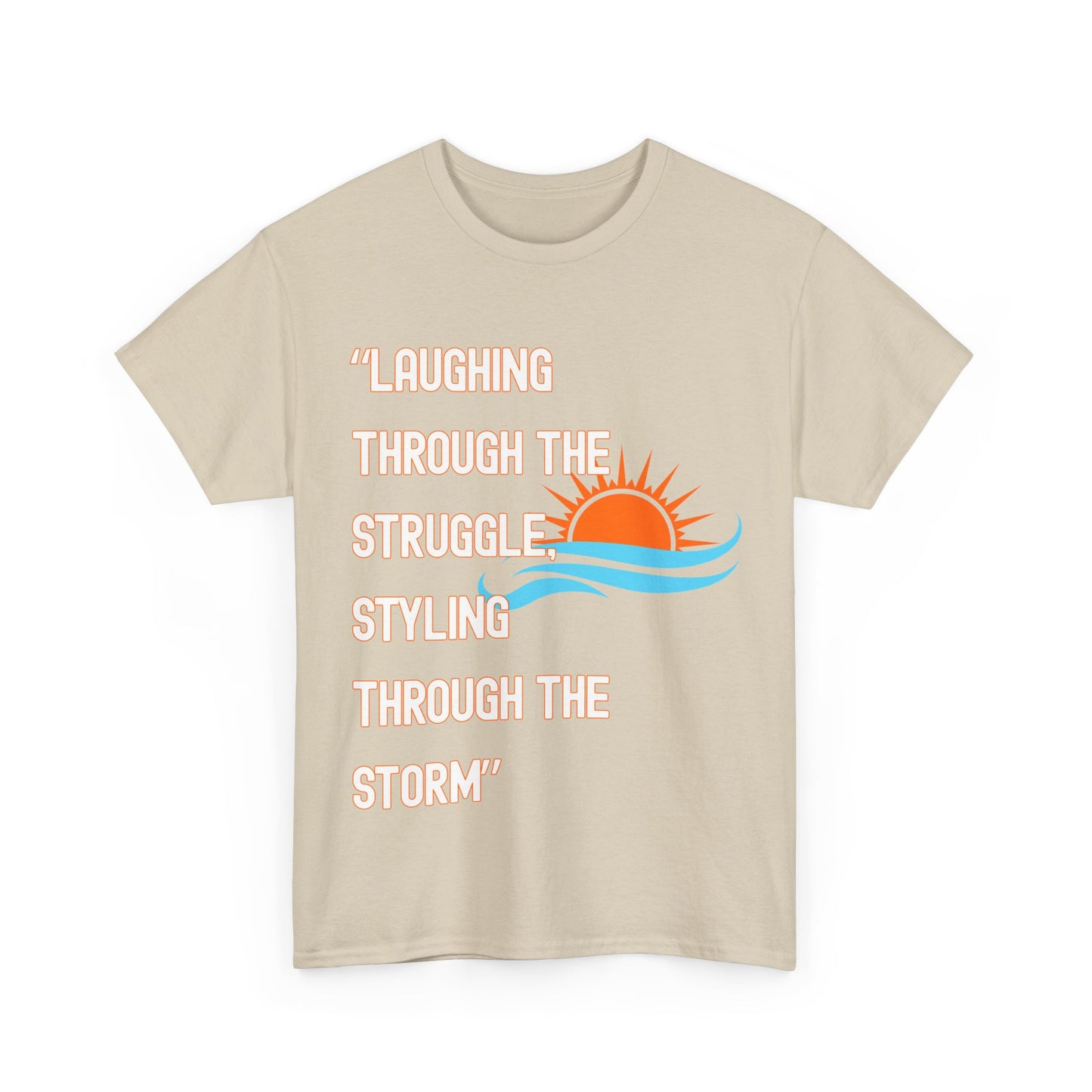 Motivational Unisex Heavy Cotton Tee - "Laughing Through the Struggle" with Sunrise Design