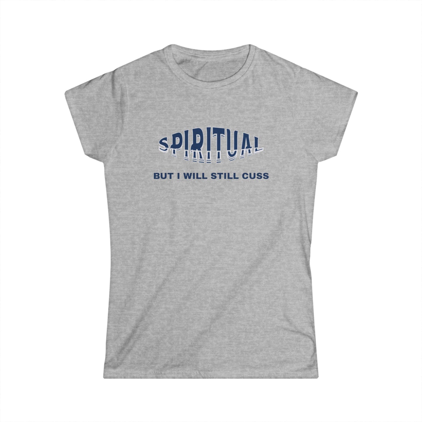 Spiritual Cuss Women's Tee, Casual Shirt, Gift for Her, Spirituality Shirt, Funny Quote Tee, Everyday Wear