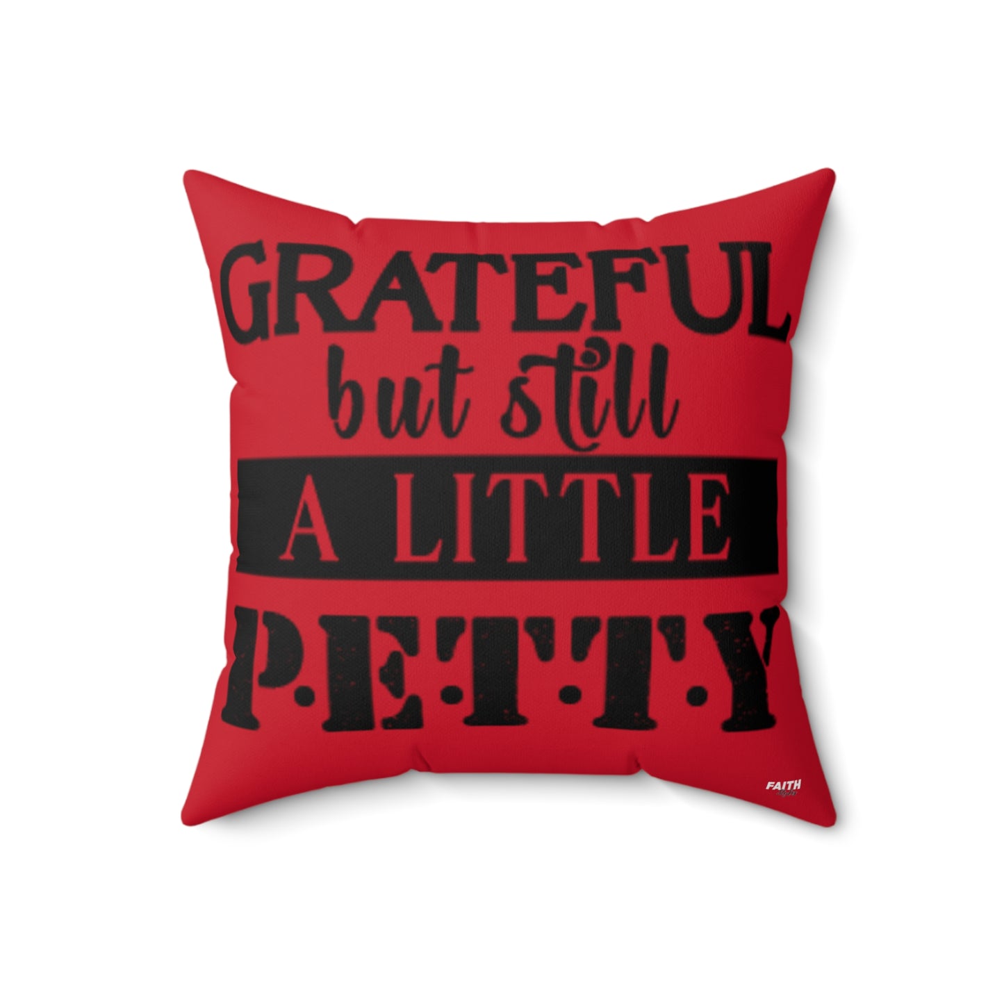FaithStyles "STILL PETTY" Spun Polyester Square Pillow