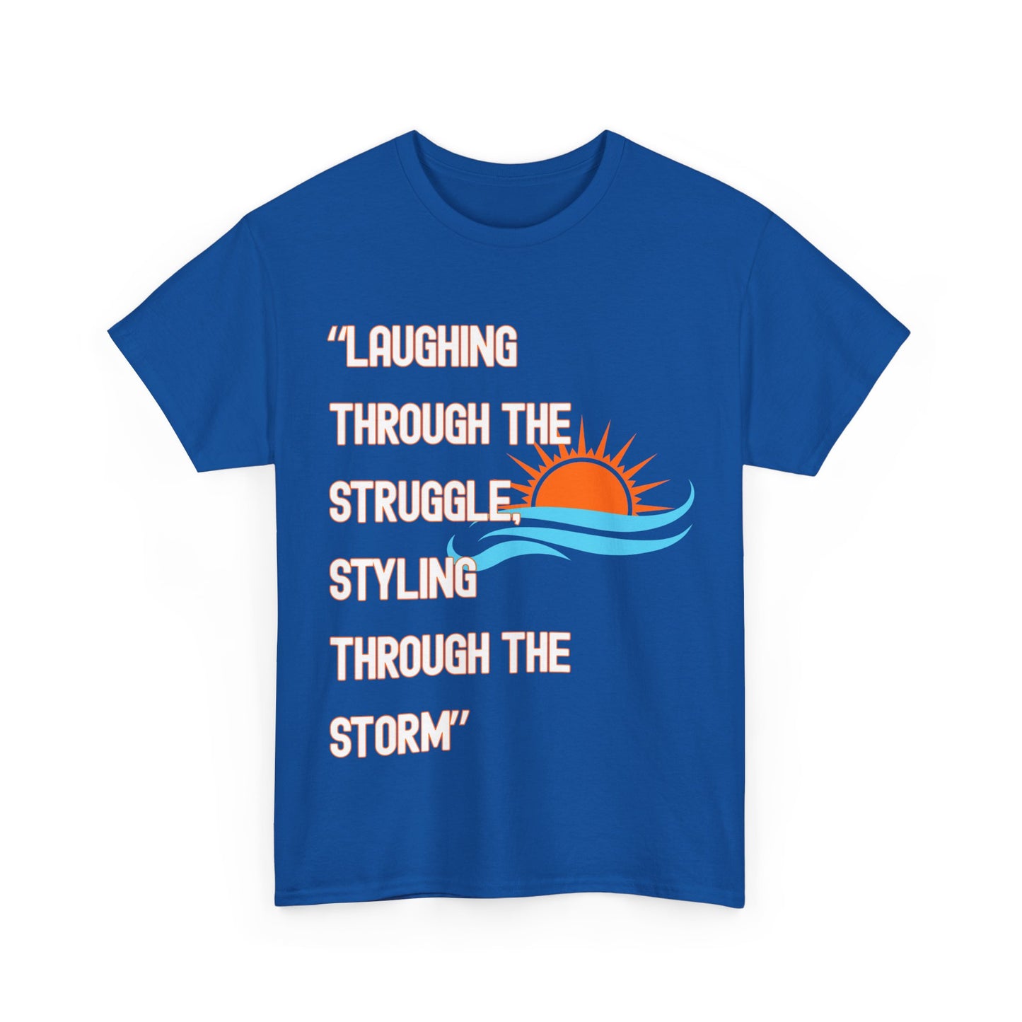 Motivational Unisex Heavy Cotton Tee - "Laughing Through the Struggle" with Sunrise Design