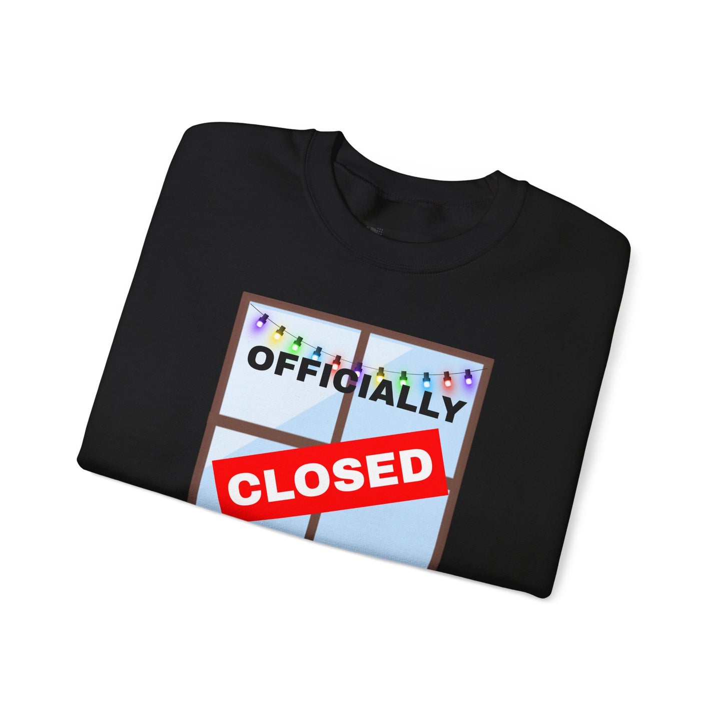 Holiday Closure Crewneck Sweatshirt, Cozy Winter Sweater, Gift for Holidays, Comfy Crewneck, Closed for the Holidays Sweatshirt