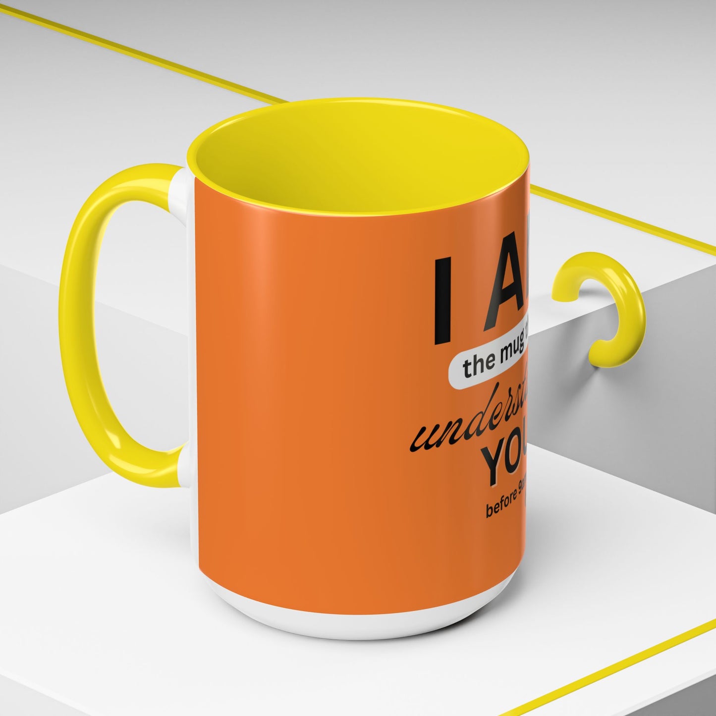 I AM The Mug That Understands You - Funny Coffee Mug, Gift for Coffee Lovers, Morning Motivation Mug, Cute Office Mug, Funny Gift Idea