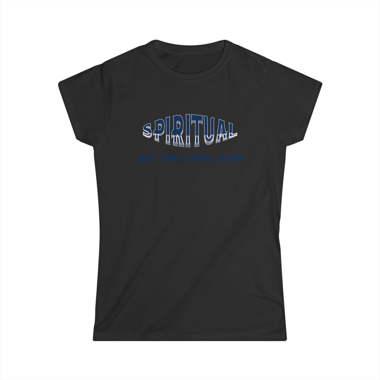 Spiritual Cuss Women's Tee, Casual Shirt, Gift for Her, Spirituality Shirt, Funny Quote Tee, Everyday Wear