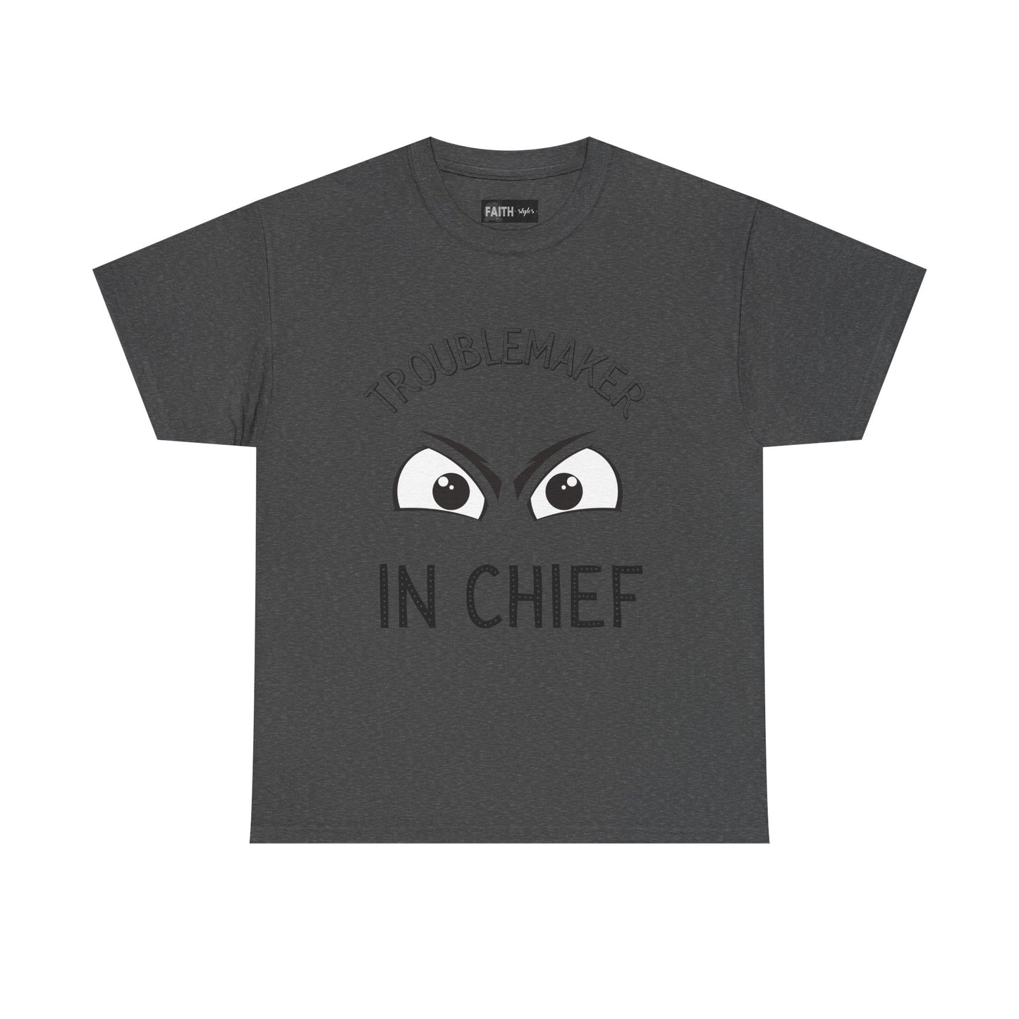Troublemaker in Chief Tee, Funny Graphic Tee, Unisex T-Shirt, Casual Humor Shirt, Perfect Gift for Friends