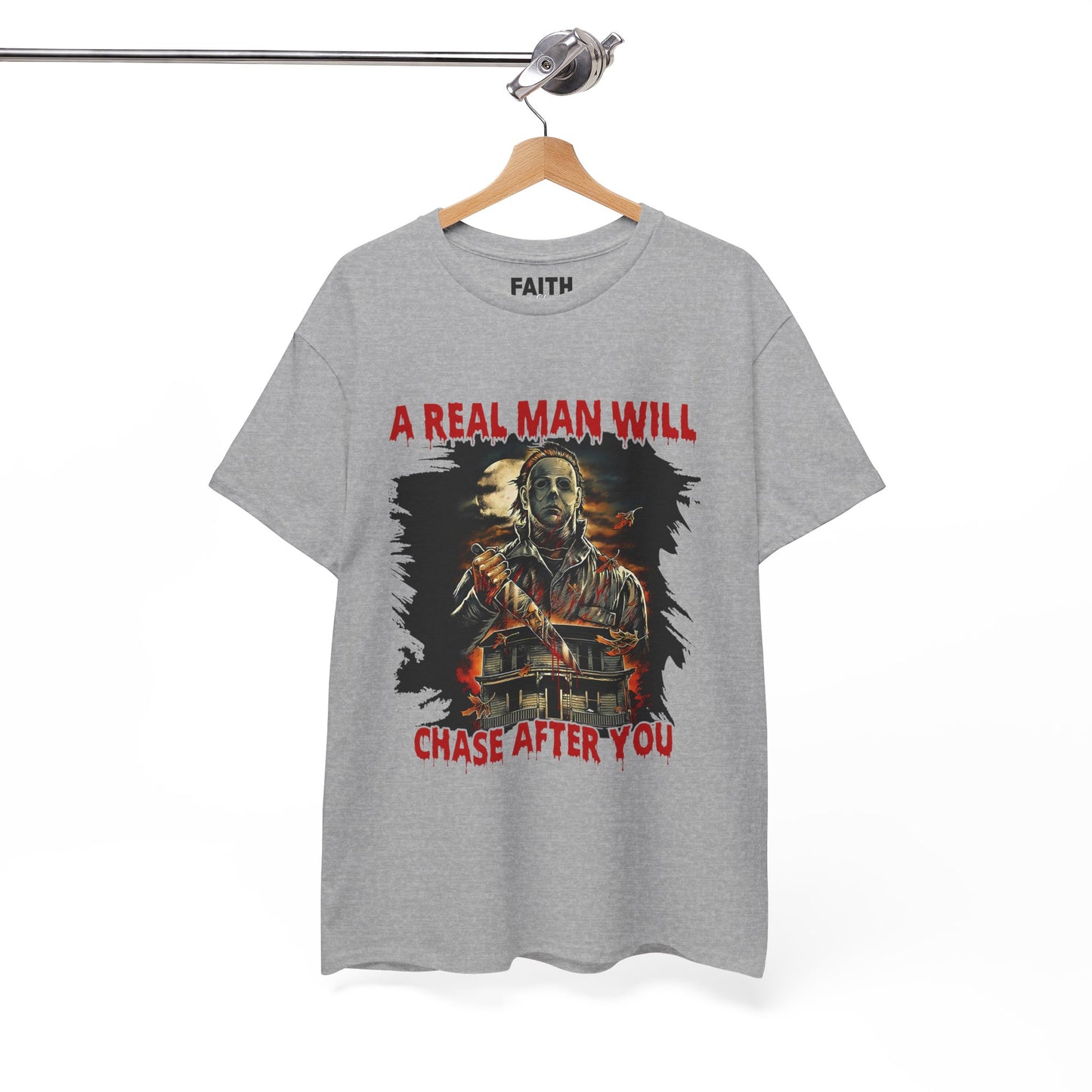 Unisex Graphic Tee: A Real Man Will Chase After You | Funny Shirt, Perfect Gift, Casual Wear, Halloween, Horror Lovers