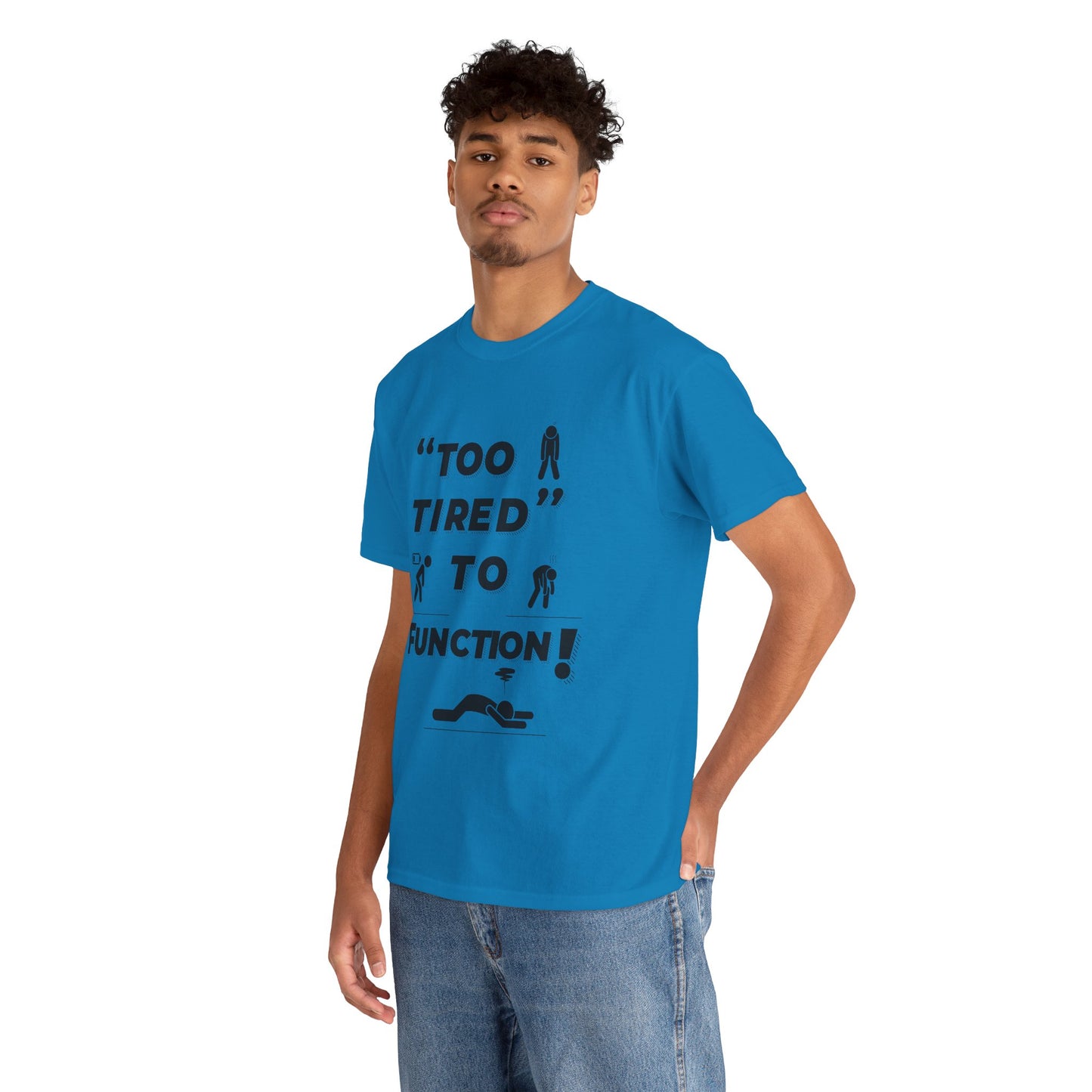 Unisex Heavy Cotton Tee with "Too Tired" Design - Funny Graphic Shirt for Relaxation, Self-Care, Casual Wear, Gift for Friends