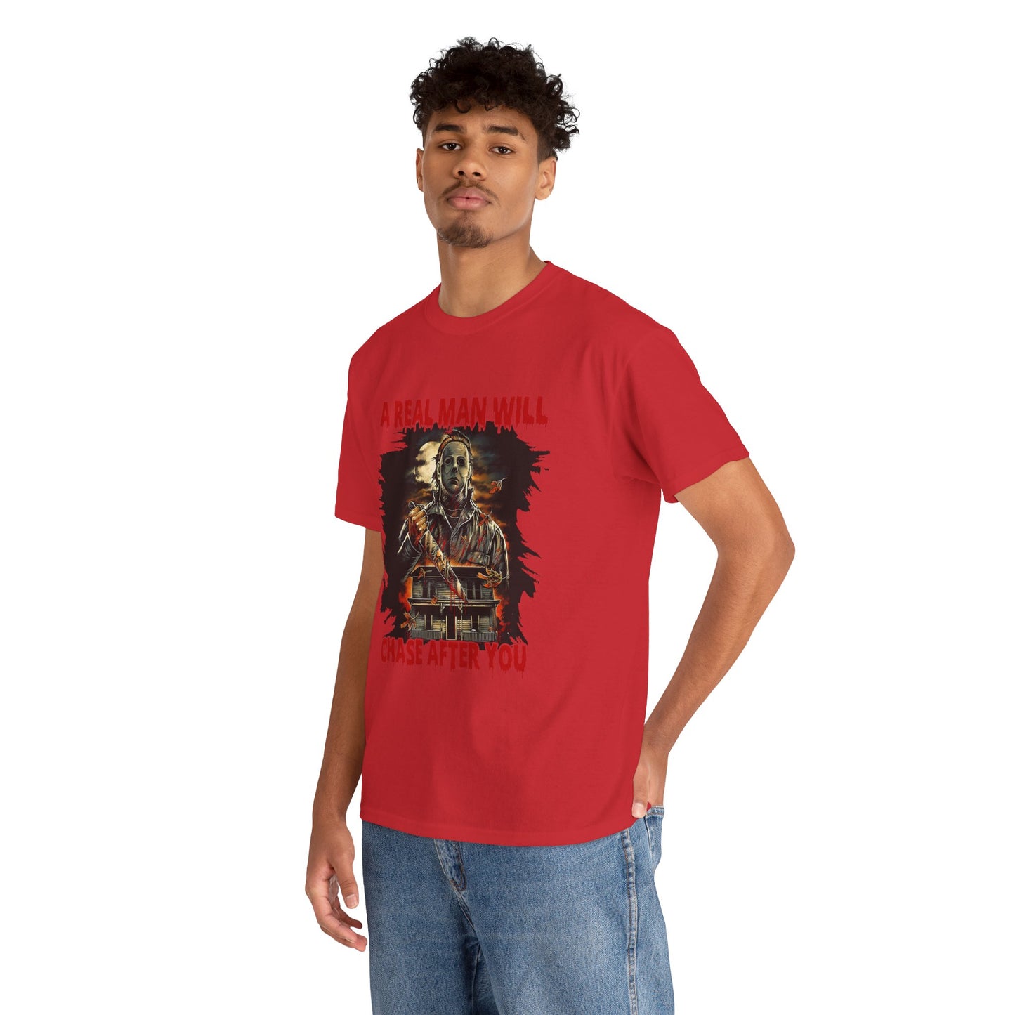 Unisex Graphic Tee: A Real Man Will Chase After You | Funny Shirt, Perfect Gift, Casual Wear, Halloween, Horror Lovers