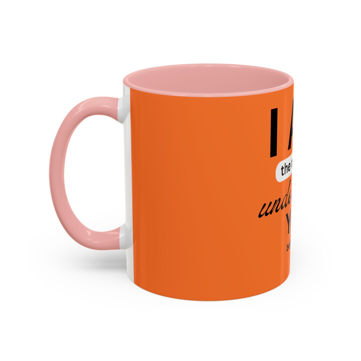 I AM The Mug That Understands You - Funny Coffee Mug, Gift for Coffee Lovers, Morning Motivation Mug, Cute Office Mug, Funny Gift Idea