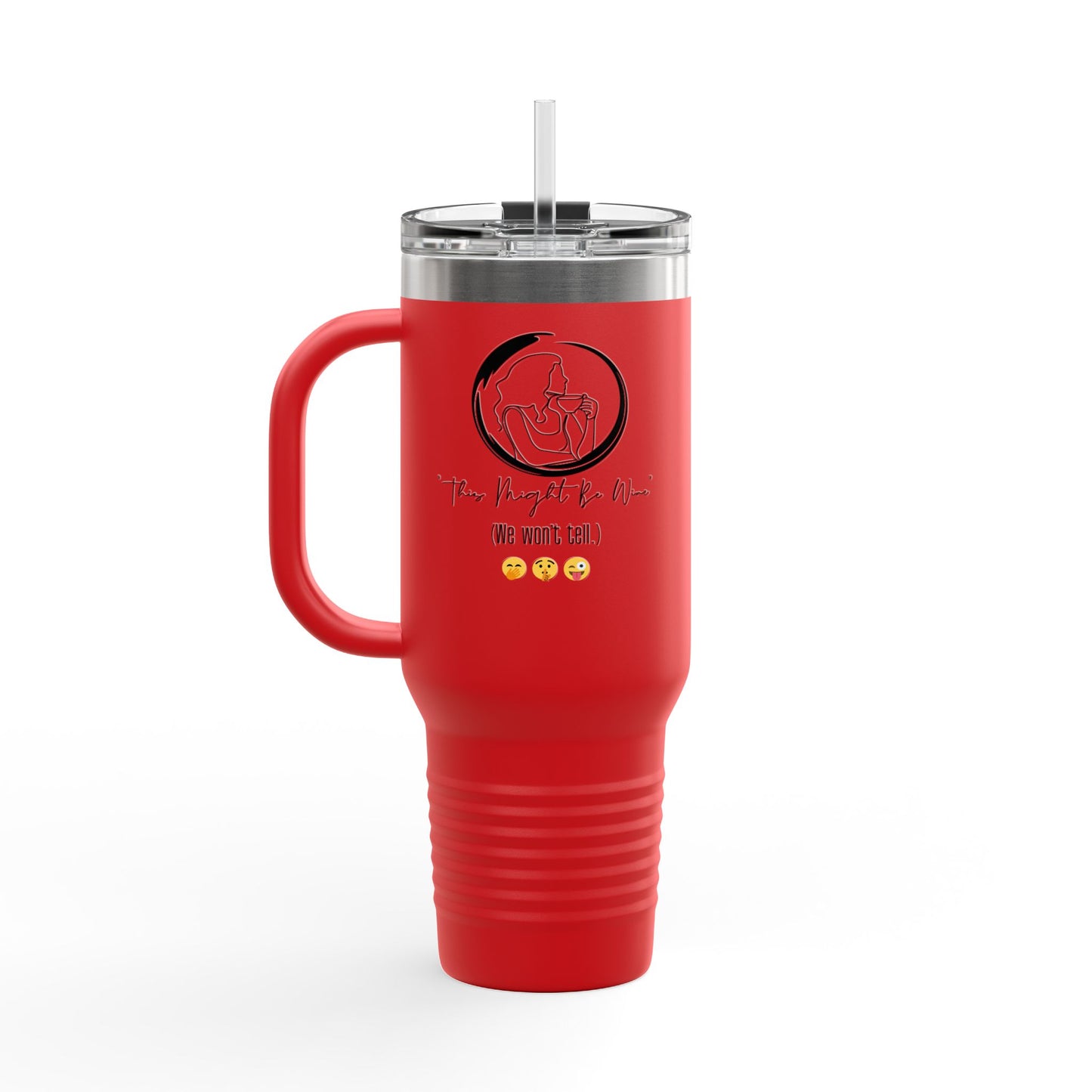 "THIS MIGHT BE WINE" Insulated Travel Mug, 40oz