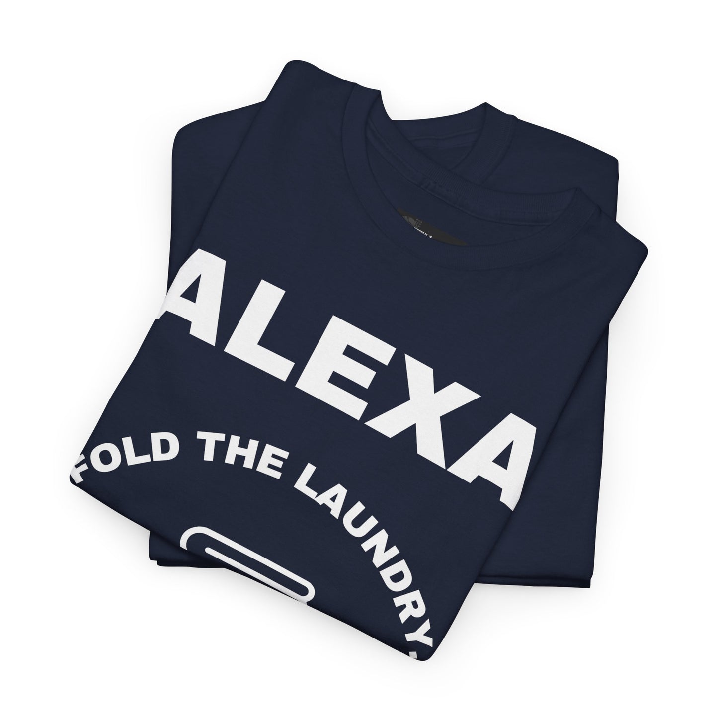 Funny Laundry T-Shirt, Humor Tee, Gift for Mom, Funny Housework Shirt, Unisex Cotton Tee, Alexa Joke Shirt