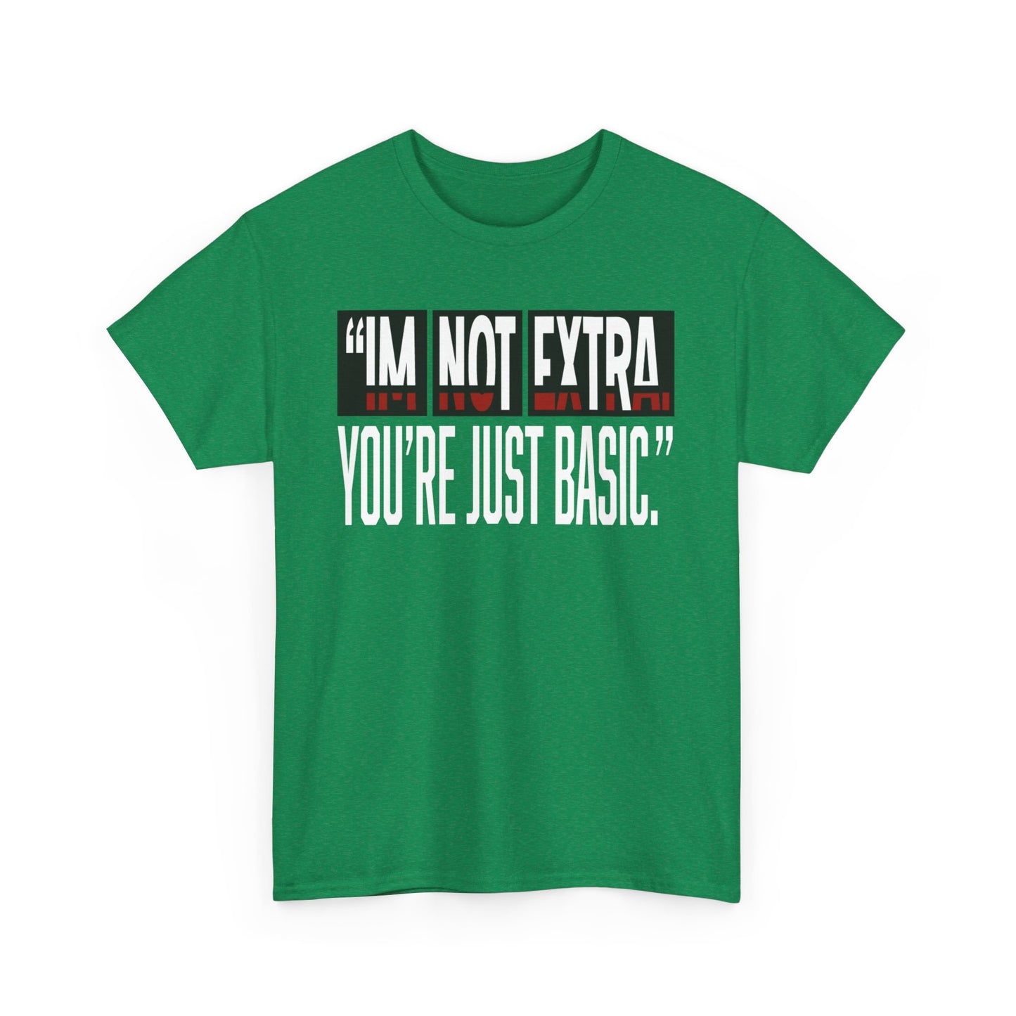 I'm Not Extra Male Tee, Casual T-Shirt, Fun Statement Shirt, Gift for Friends, Everyday Wear