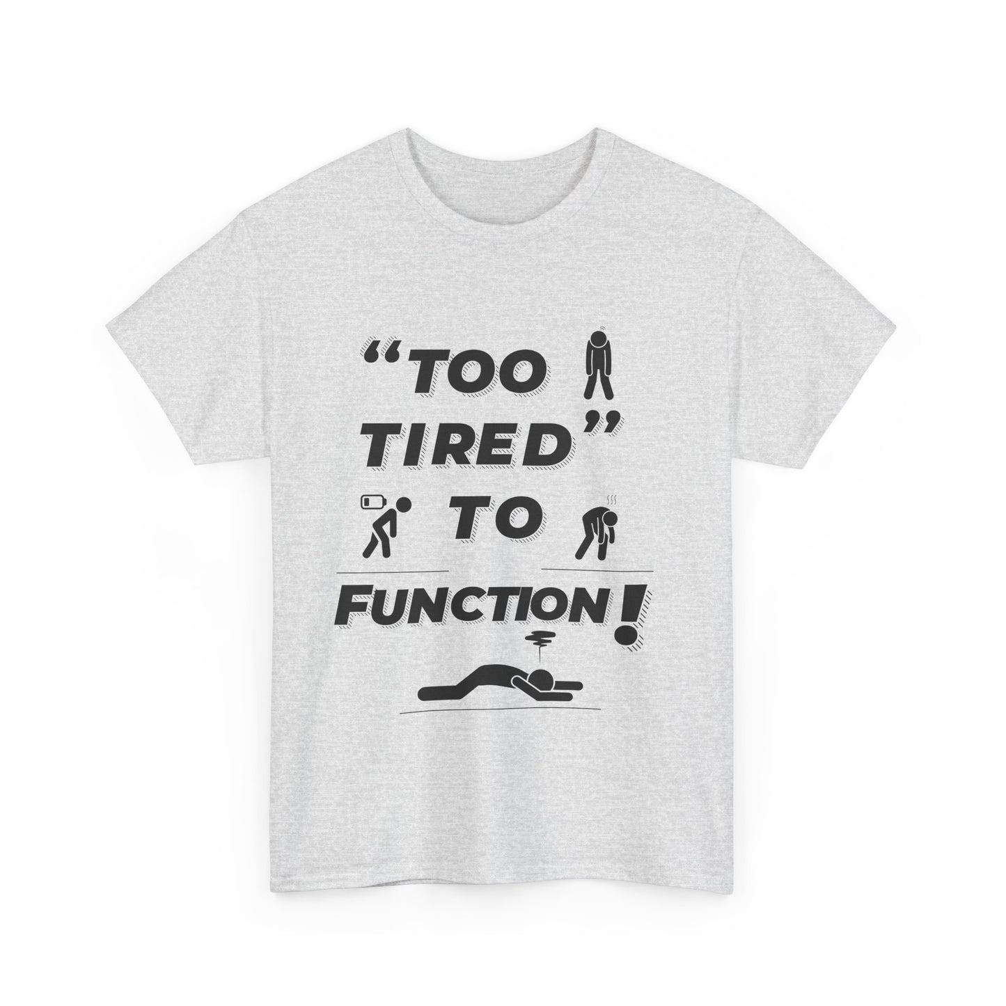 Unisex Heavy Cotton Tee with "Too Tired" Design - Funny Graphic Shirt for Relaxation, Self-Care, Casual Wear, Gift for Friends