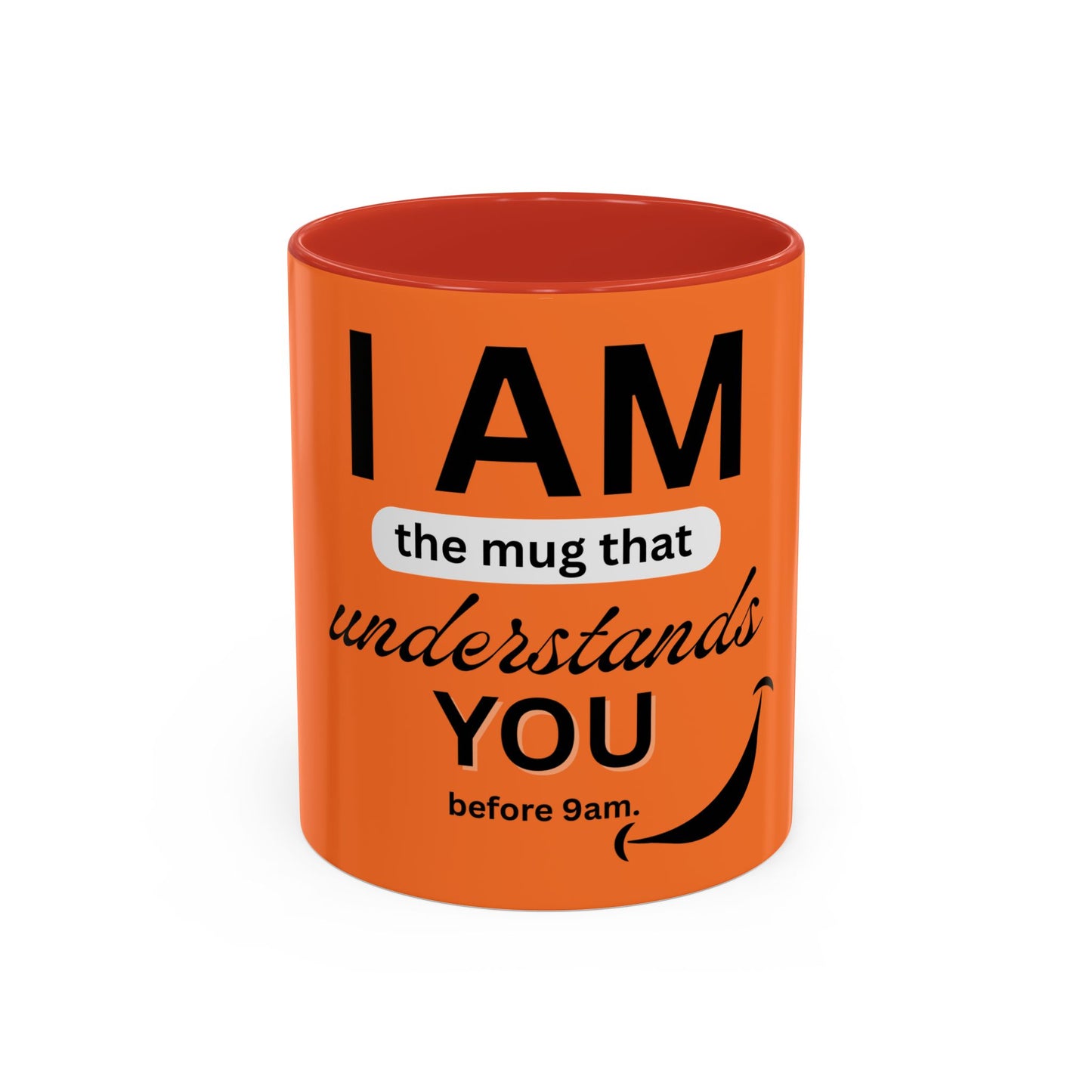 I AM The Mug That Understands You - Funny Coffee Mug, Gift for Coffee Lovers, Morning Motivation Mug, Cute Office Mug, Funny Gift Idea