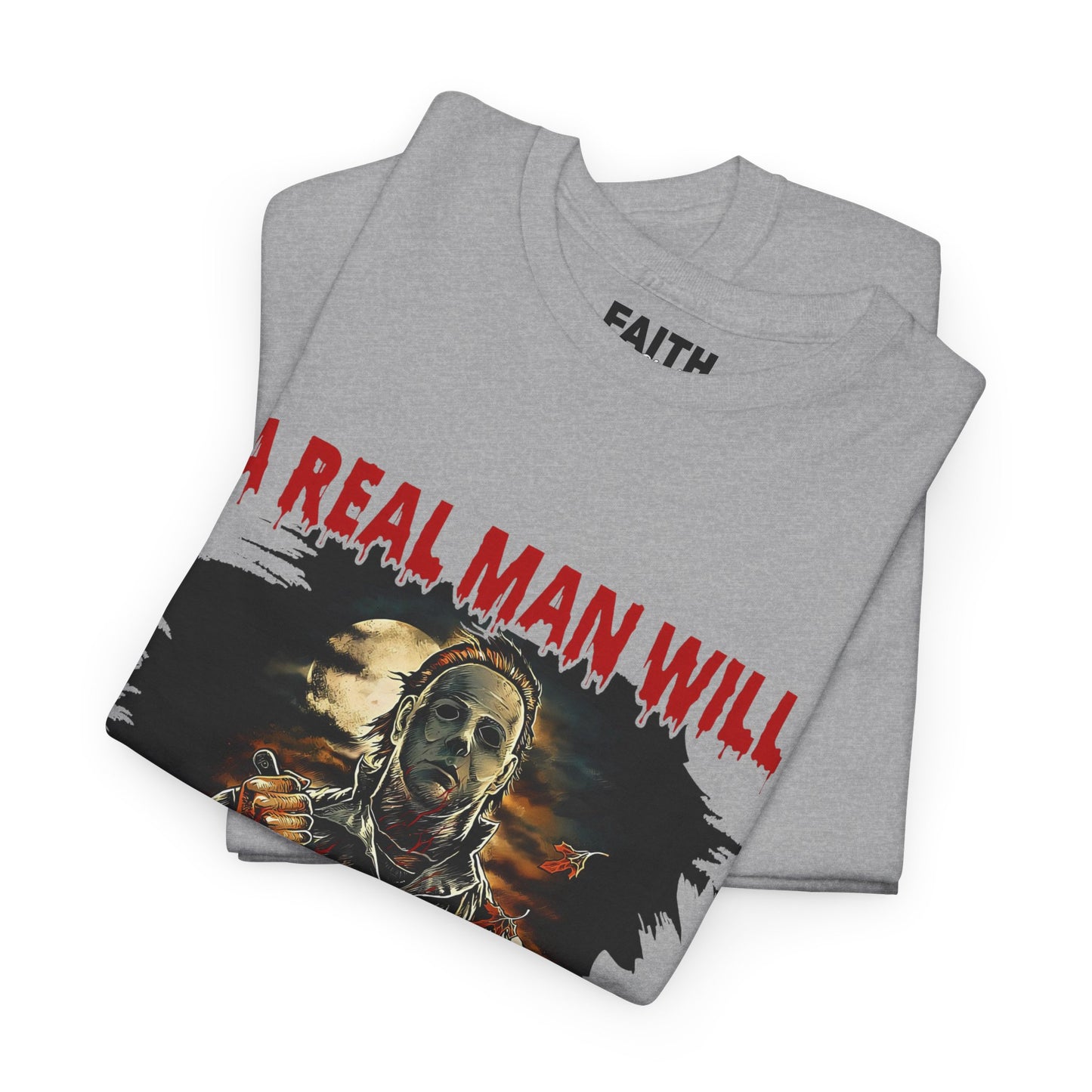 Unisex Graphic Tee: A Real Man Will Chase After You | Funny Shirt, Perfect Gift, Casual Wear, Halloween, Horror Lovers