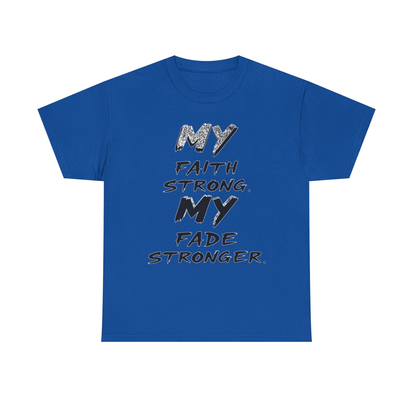 Inspirational Faith T-Shirt for Strength, Motivational Gift, Positive Vibes Tee, Everyday Wear, Male Heavy Cotton Tee
