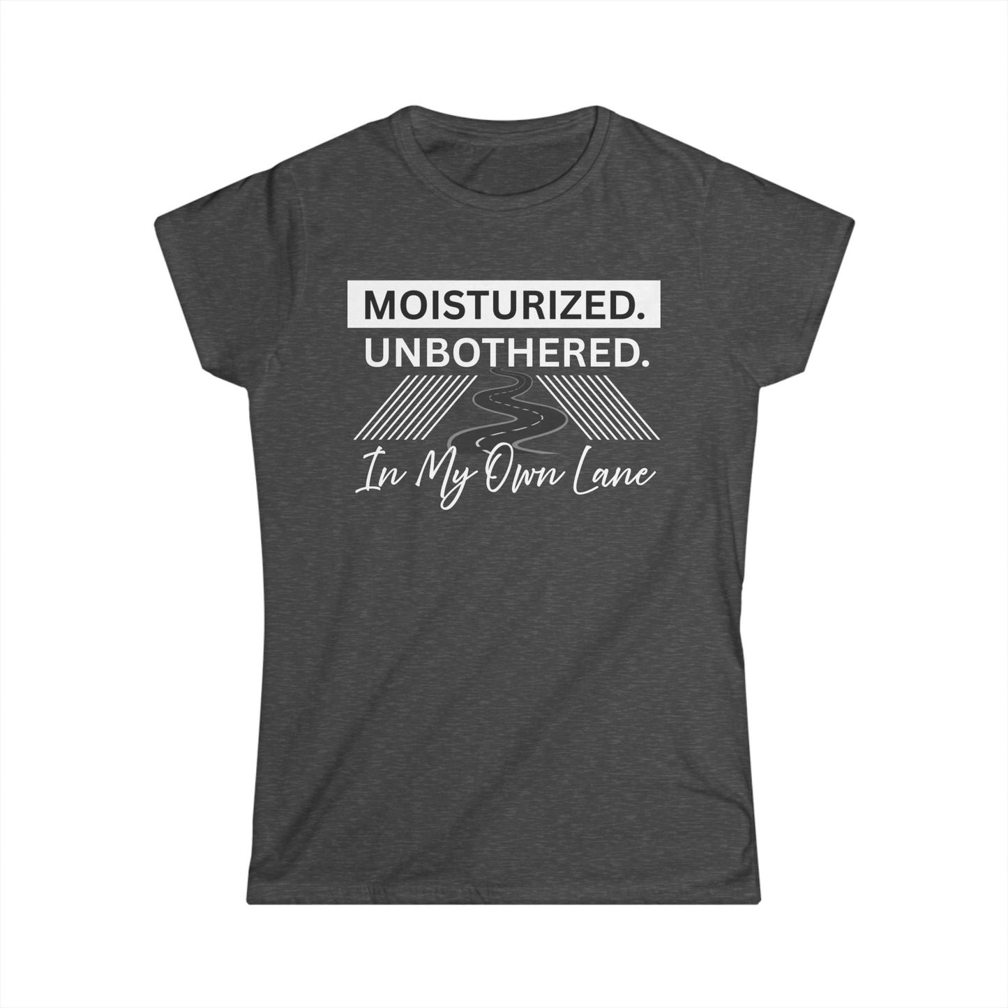 Moisturized Unbothered Women's Tee, Gift for Her, Casual Fashion, Motivational Top, Relaxed Style, Summer Outfit
