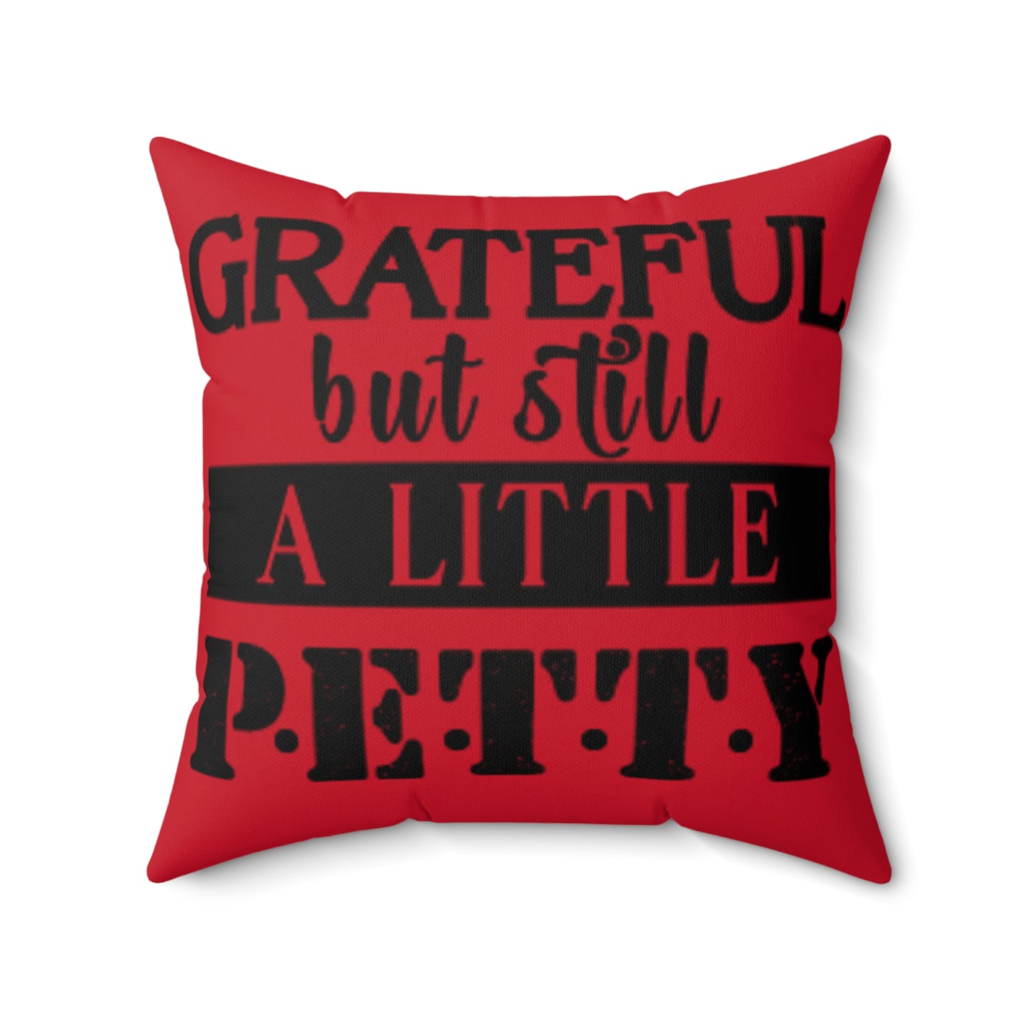 FaithStyles "STILL PETTY" Spun Polyester Square Pillow