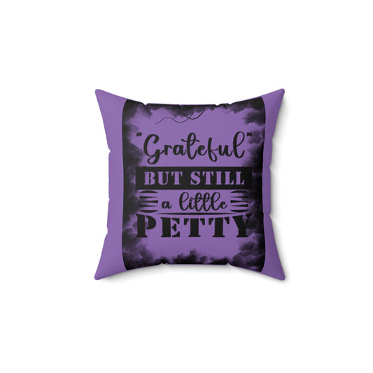 FaithStyles "STILL PETTY" Spun Polyester Square Pillow