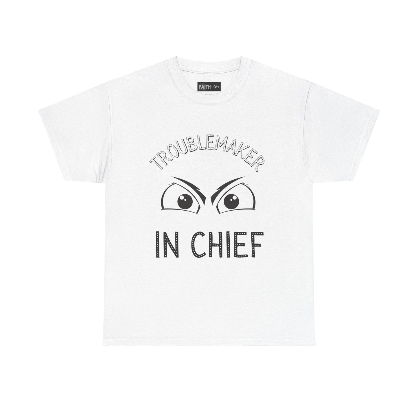 Troublemaker in Chief Tee, Funny Graphic Tee, Unisex T-Shirt, Casual Humor Shirt, Perfect Gift for Friends