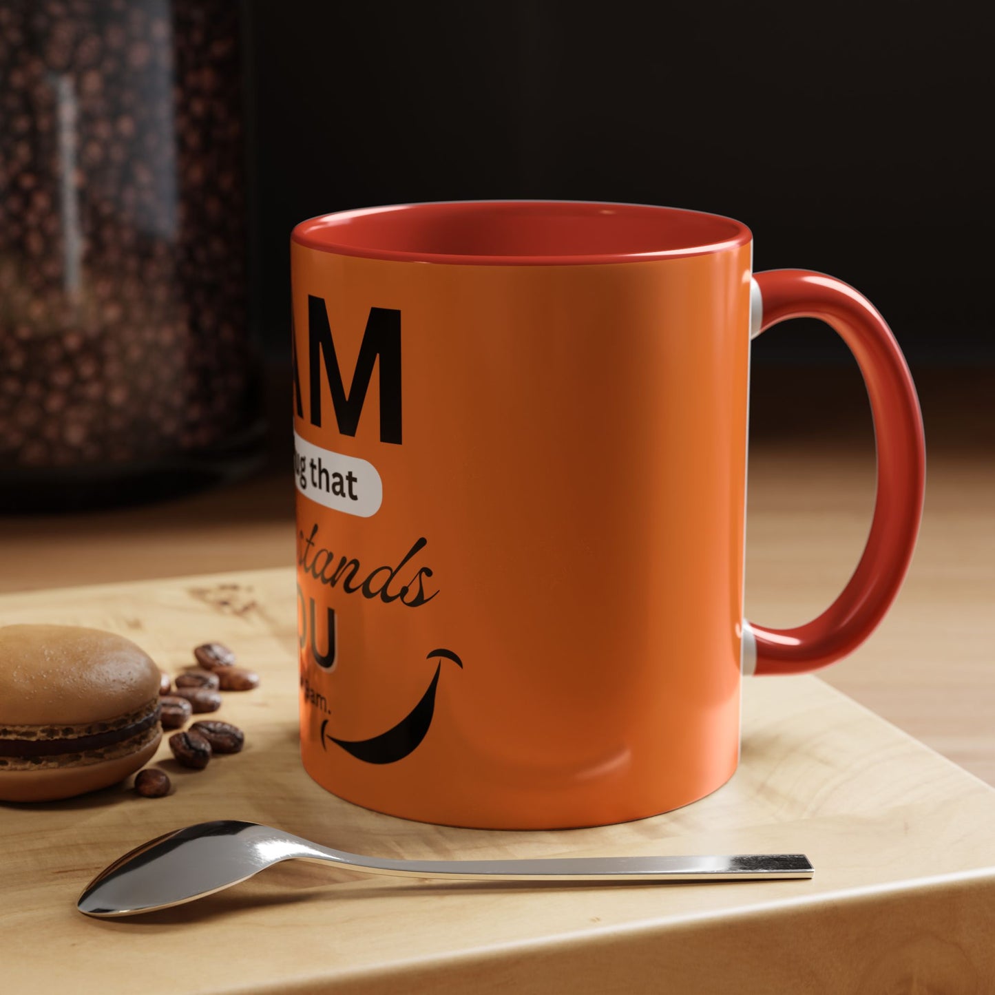 I AM The Mug That Understands You - Funny Coffee Mug, Gift for Coffee Lovers, Morning Motivation Mug, Cute Office Mug, Funny Gift Idea