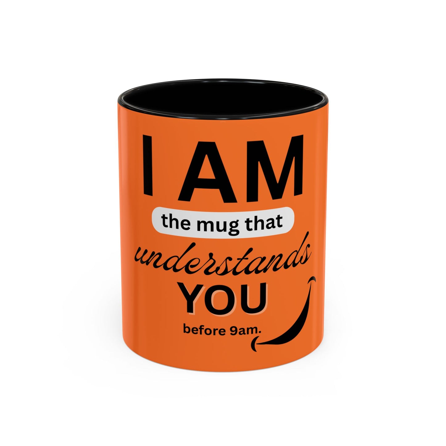 I AM The Mug That Understands You - Funny Coffee Mug, Gift for Coffee Lovers, Morning Motivation Mug, Cute Office Mug, Funny Gift Idea