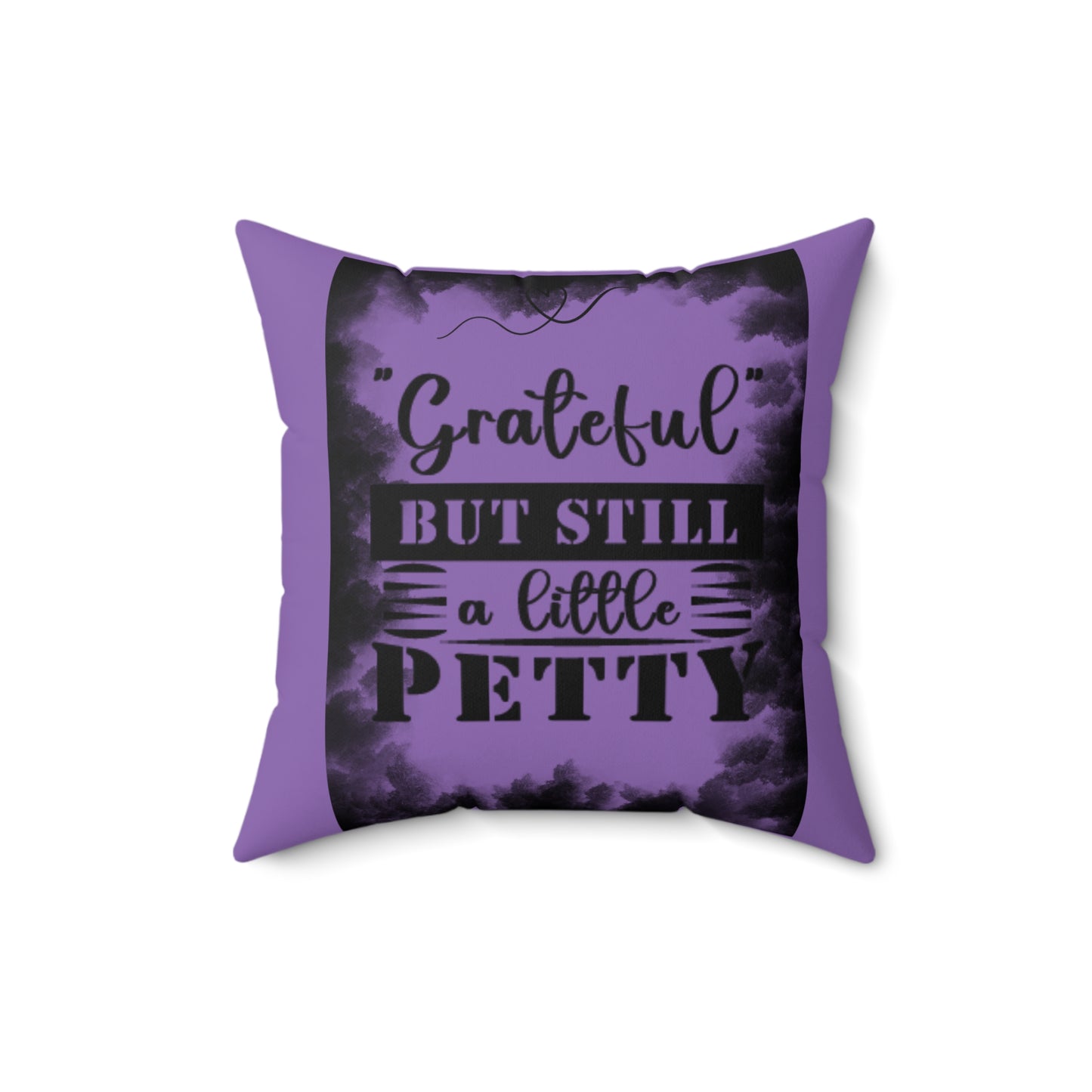 FaithStyles "STILL PETTY" Spun Polyester Square Pillow