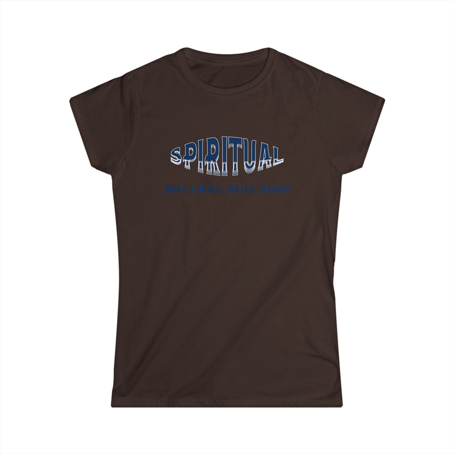 Spiritual Cuss Women's Tee, Casual Shirt, Gift for Her, Spirituality Shirt, Funny Quote Tee, Everyday Wear