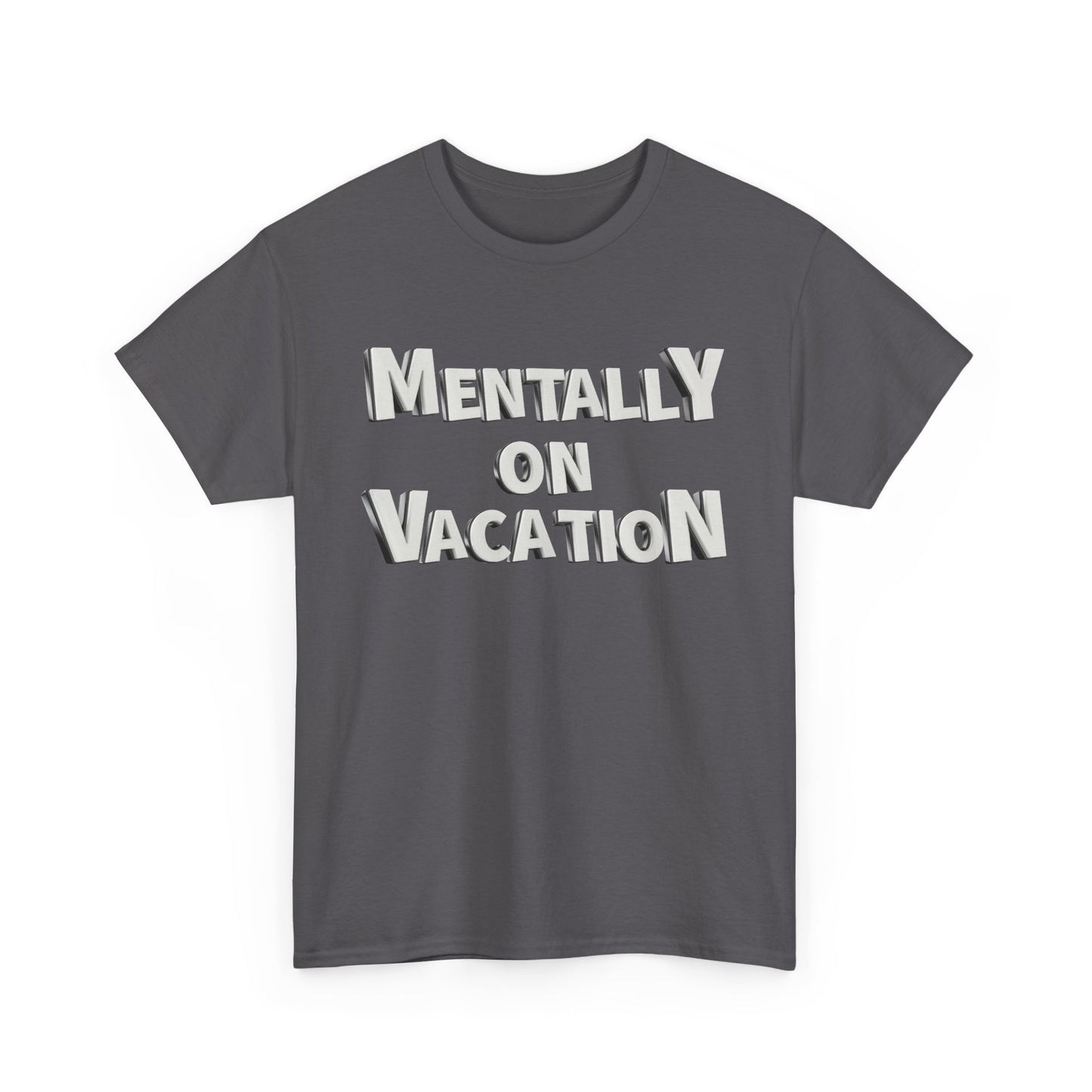 Mentally on Vacation Tee, Relaxed Fit Cotton Shirt, Summer Vibes Tee, Vacation Inspired Top, Gift for Travel Lovers, Casual Wear